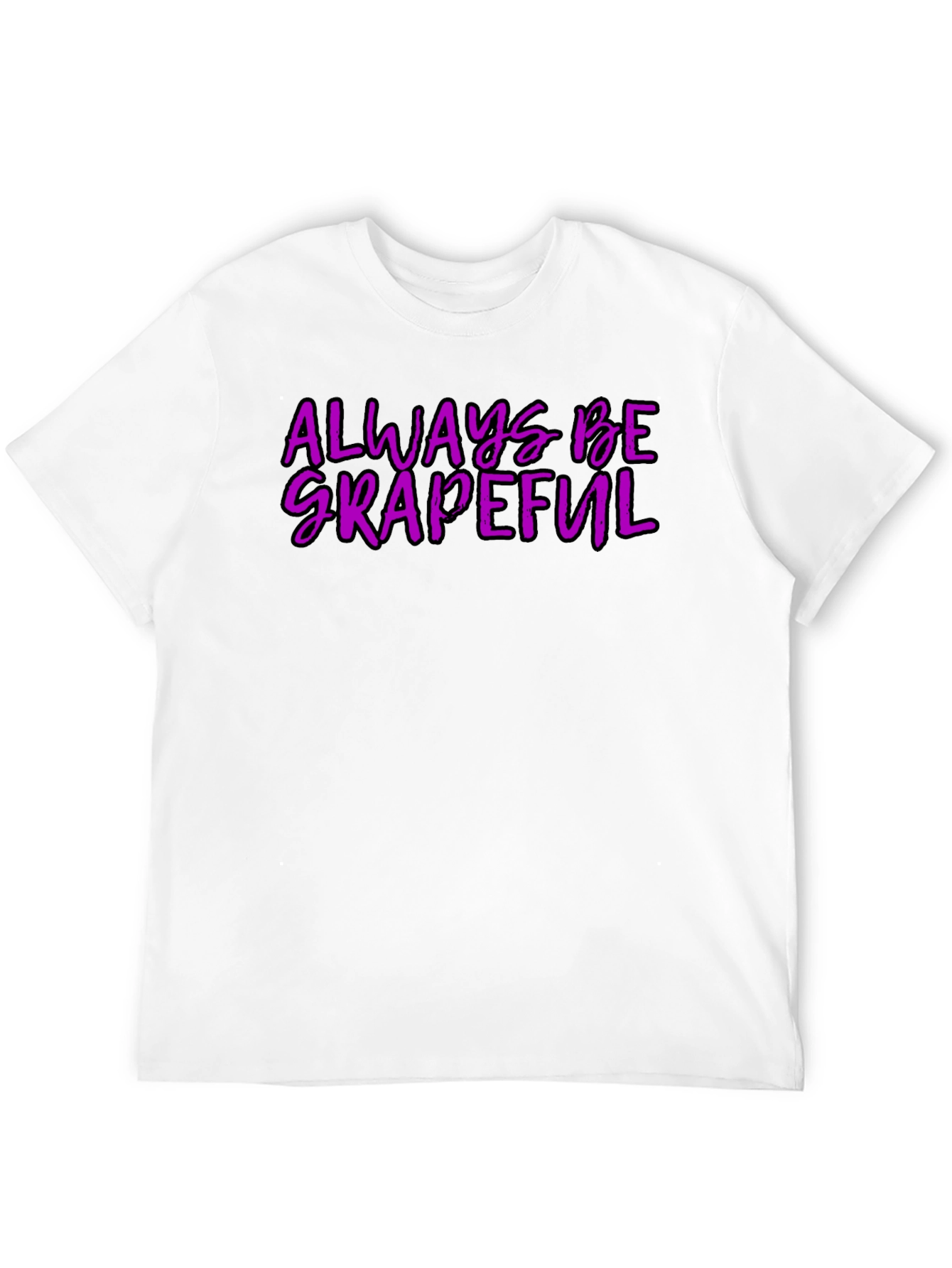 Always Be Grapeful T-Shirt - Funny Graphic Tee