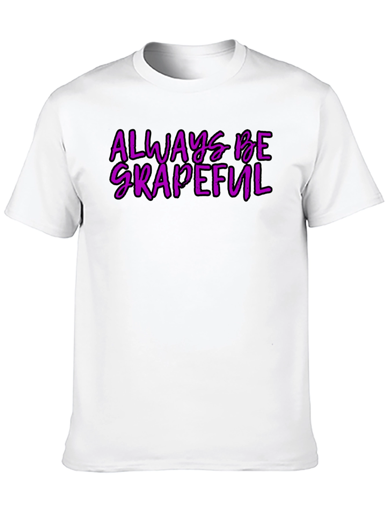 Always Be Grapeful T-Shirt - Funny Graphic Tee