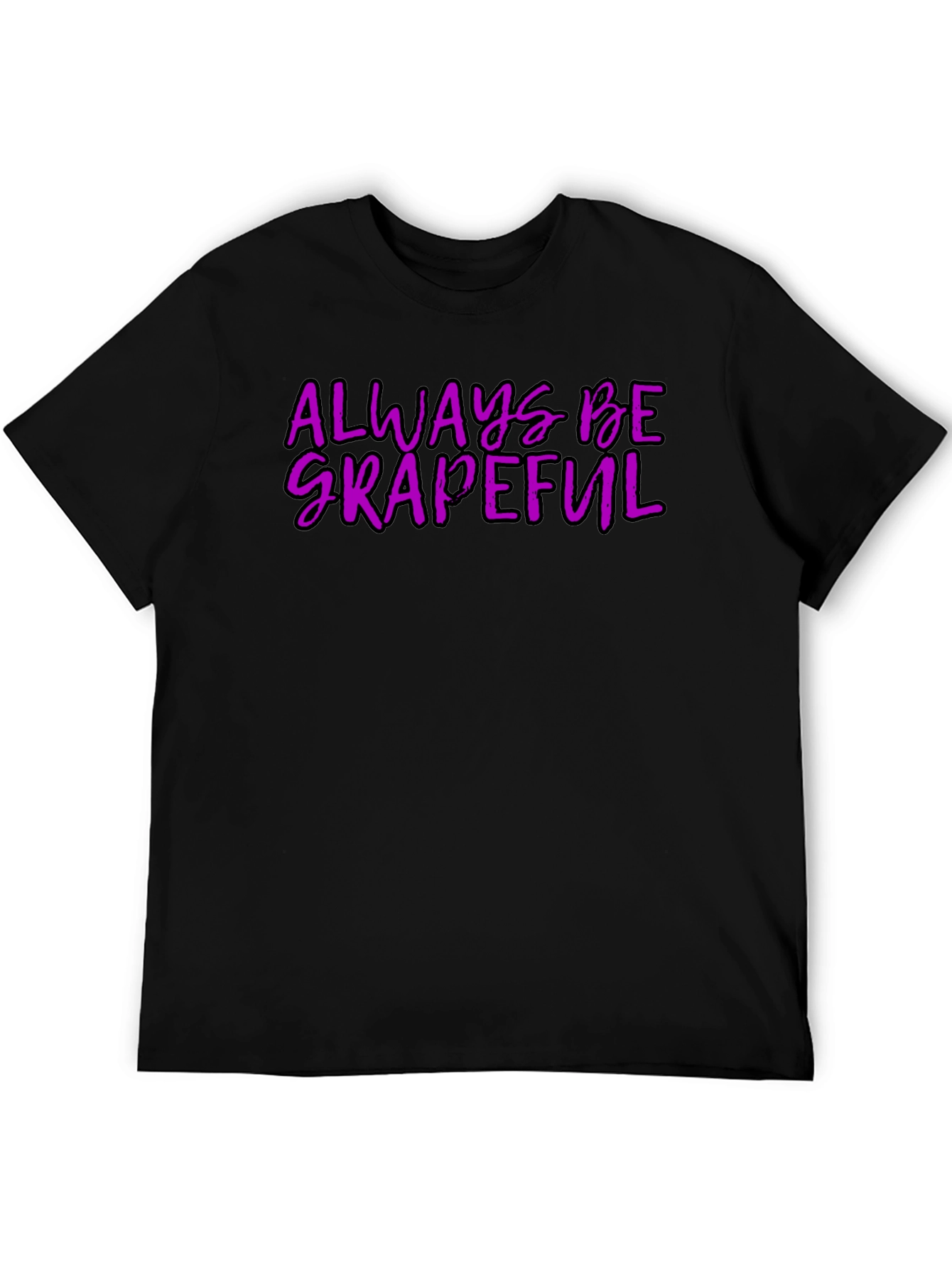 Always Be Grapeful T-Shirt - Funny Graphic Tee