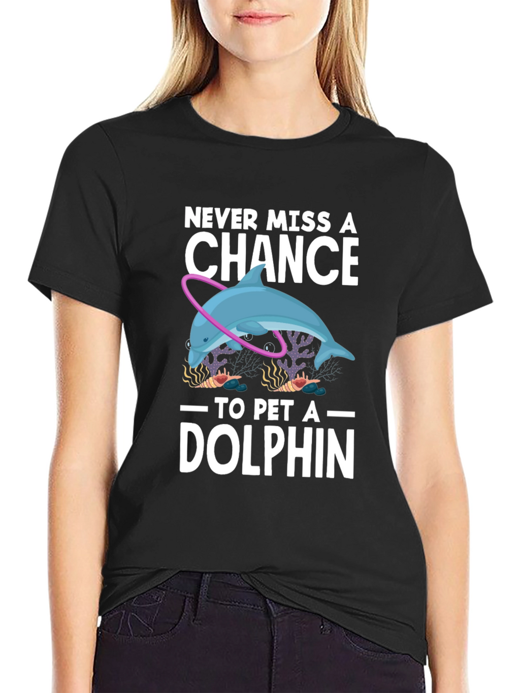 Never Miss A Chance to Pet a Dolphin T-Shirt
