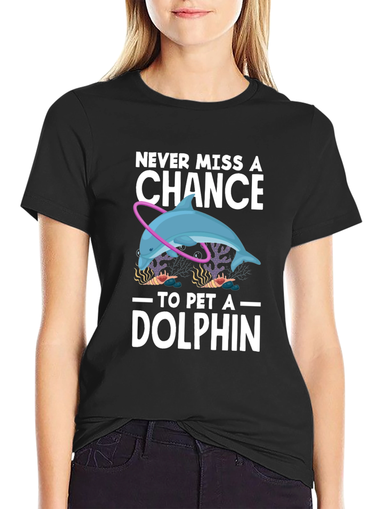 Never Miss A Chance to Pet a Dolphin T-Shirt