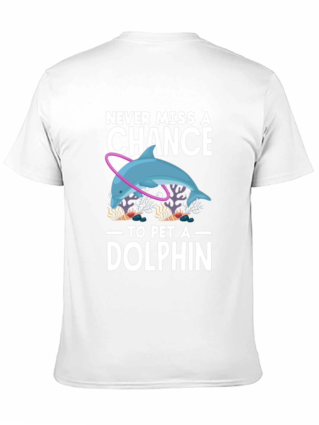 Never Miss A Chance to Pet a Dolphin T-Shirt