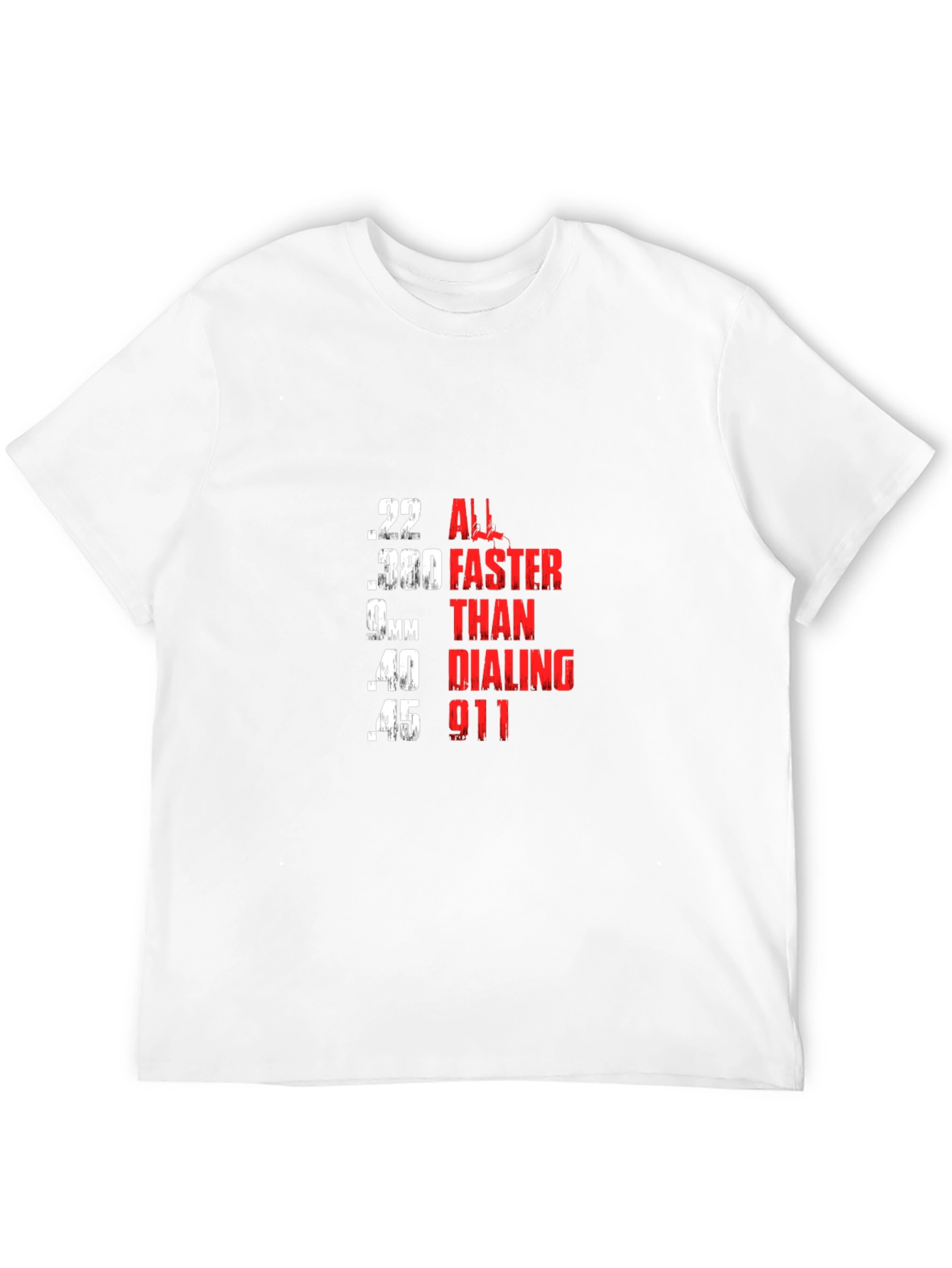 All Faster Than Dialing 911 Funny Gun Rights T-Shirt