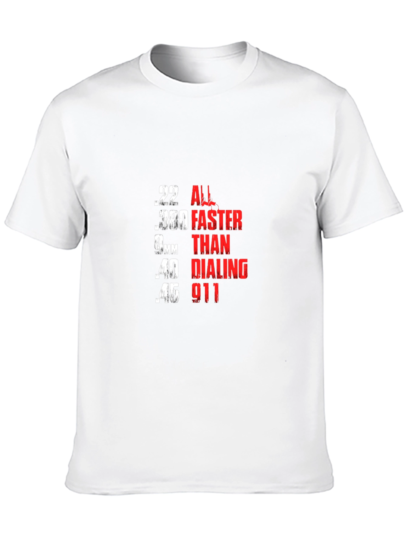 All Faster Than Dialing 911 Funny Gun Rights T-Shirt