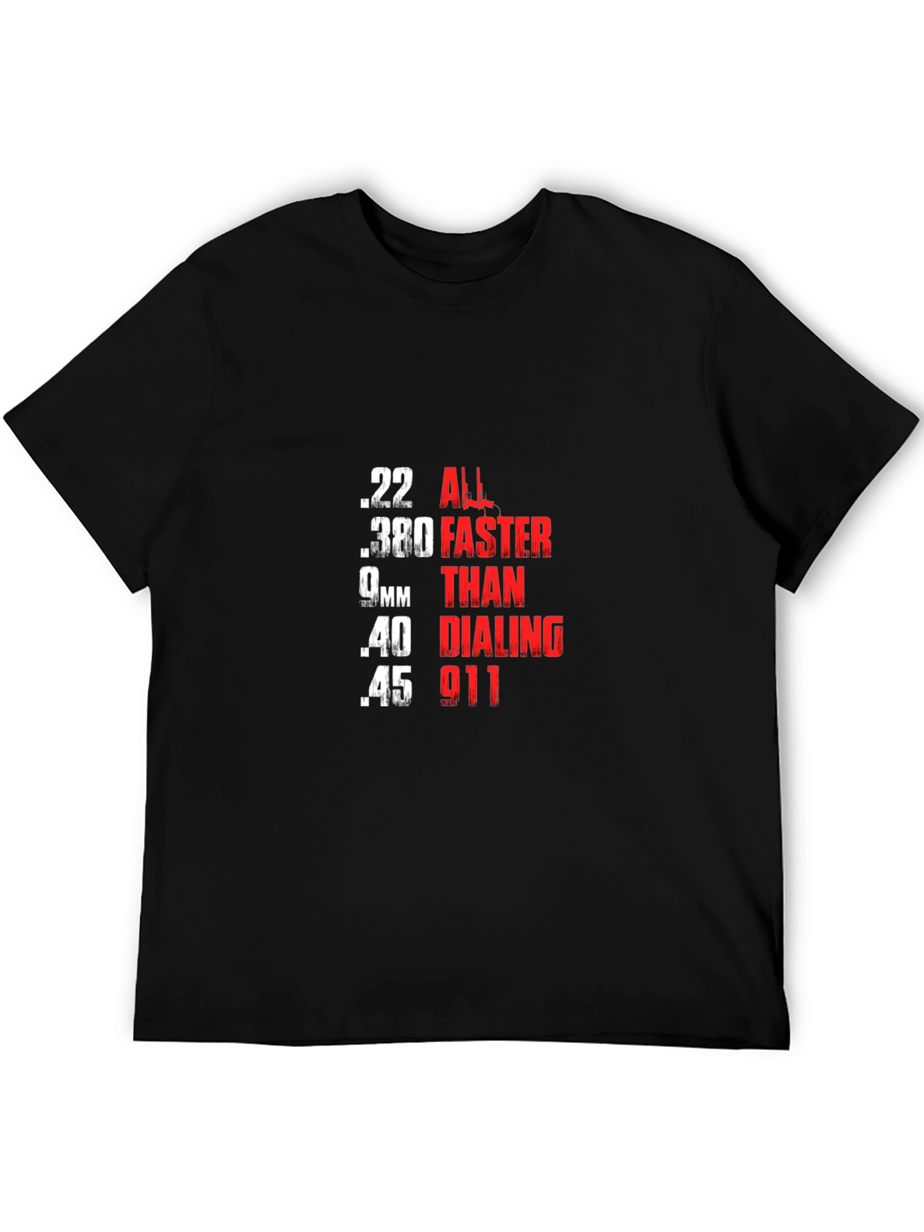 All Faster Than Dialing 911 Funny Gun Rights T-Shirt
