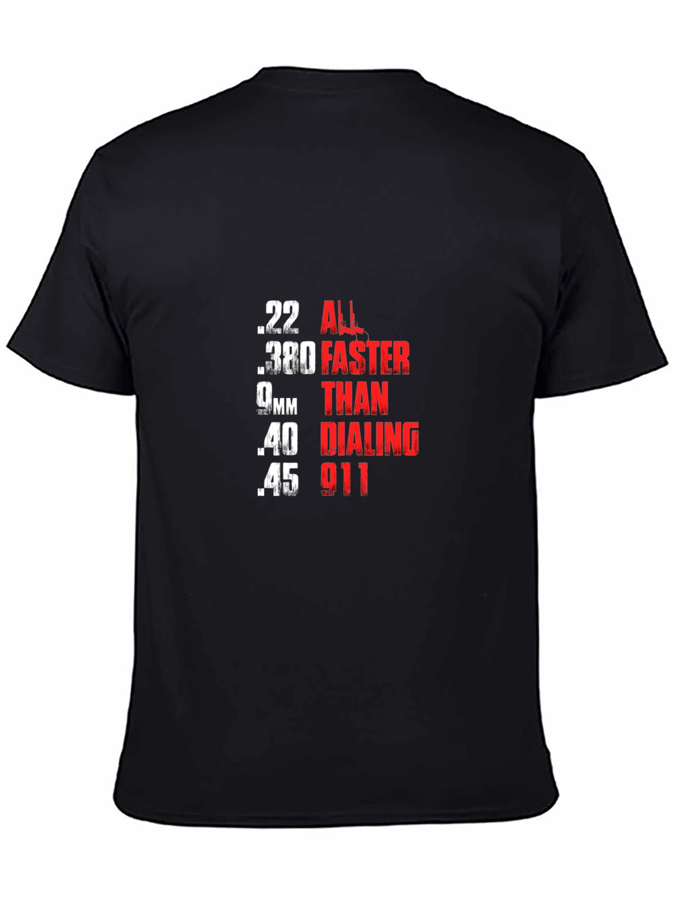 All Faster Than Dialing 911 Funny Gun Rights T-Shirt