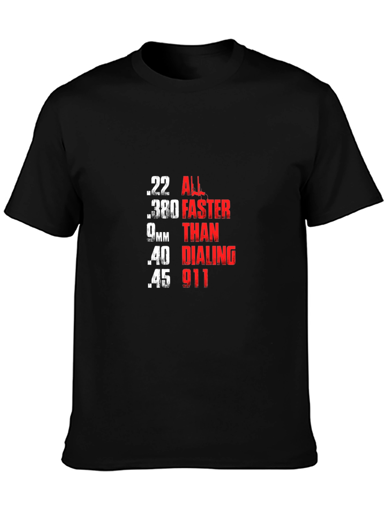 All Faster Than Dialing 911 Funny Gun Rights T-Shirt