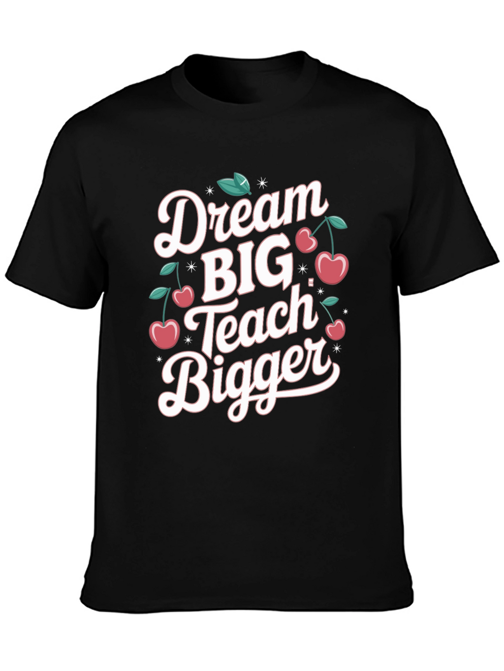 Dream Big Teach Bigger Black T-Shirt
