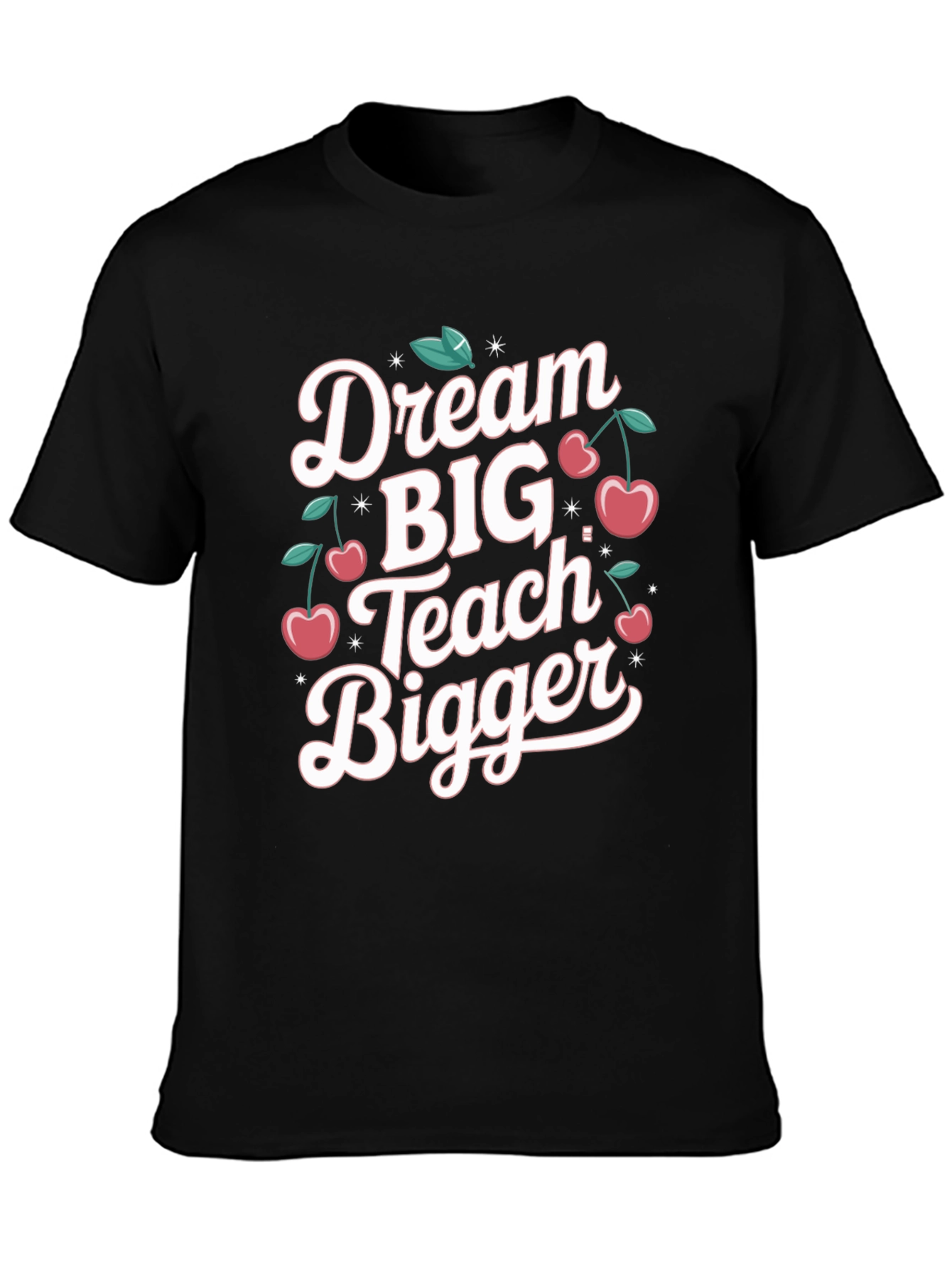 Dream Big Teach Bigger Black T-Shirt