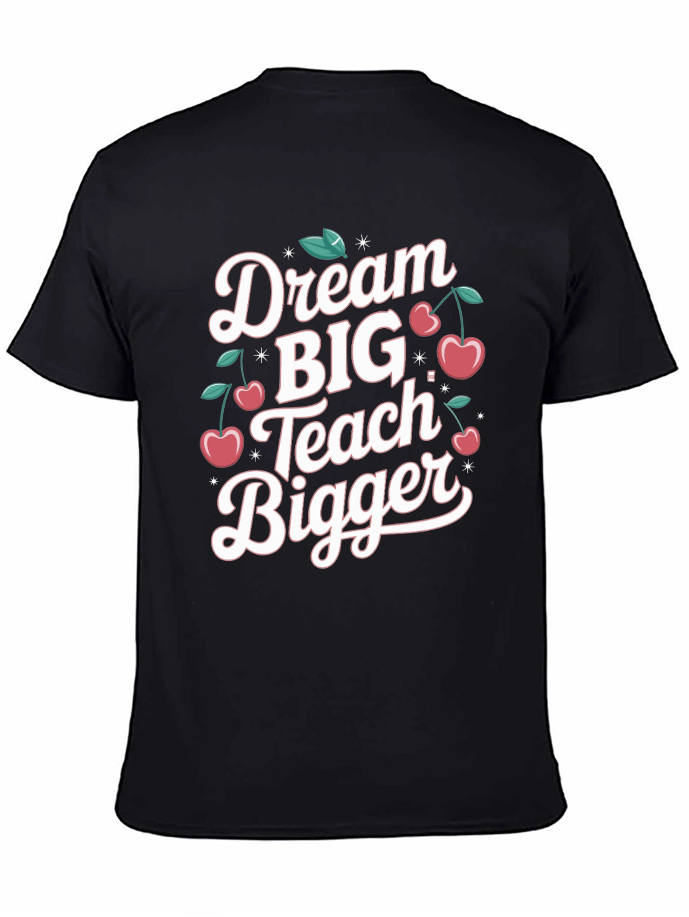 Dream Big Teach Bigger Black T-Shirt