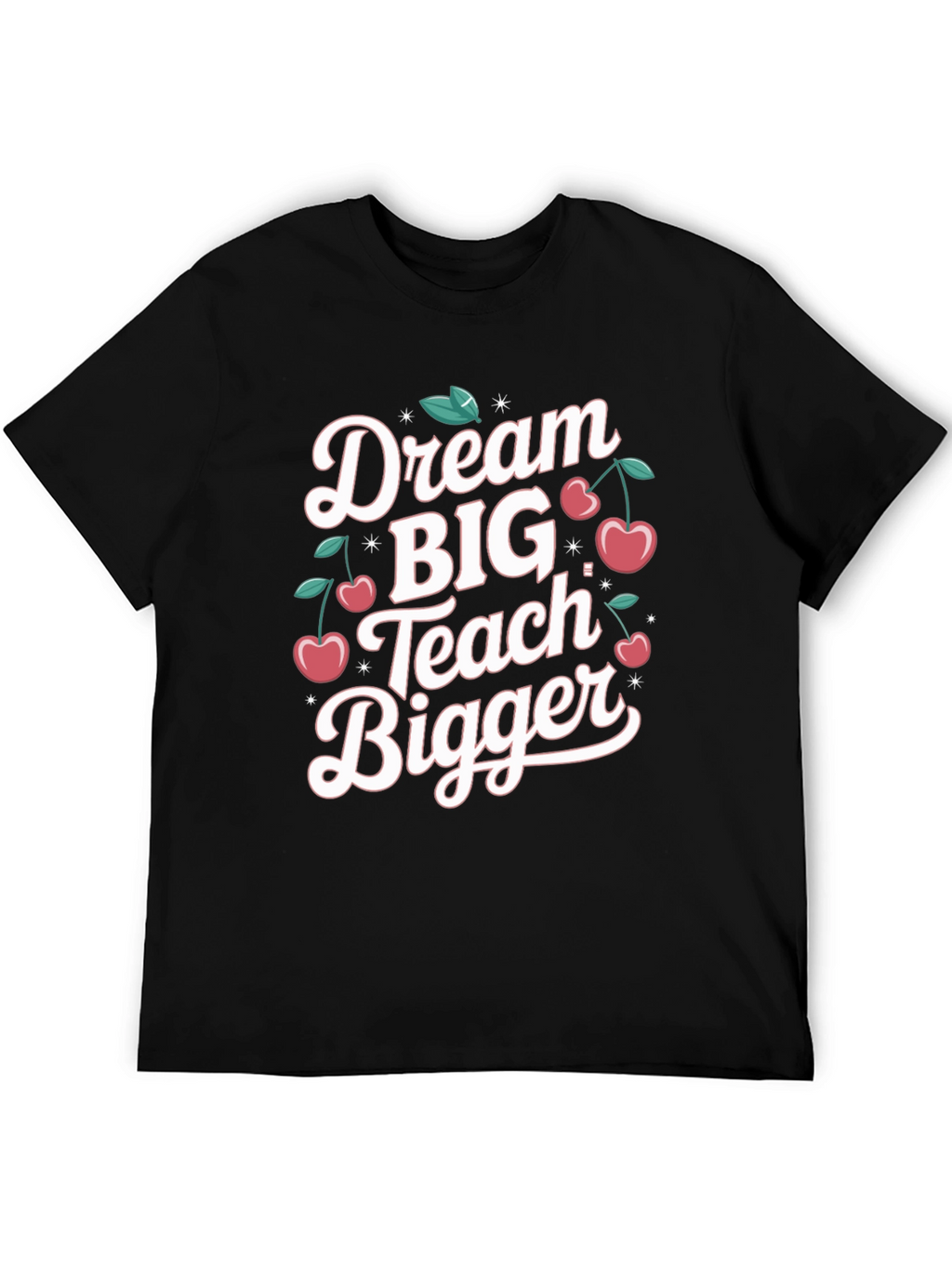 Dream Big Teach Bigger Black T-Shirt