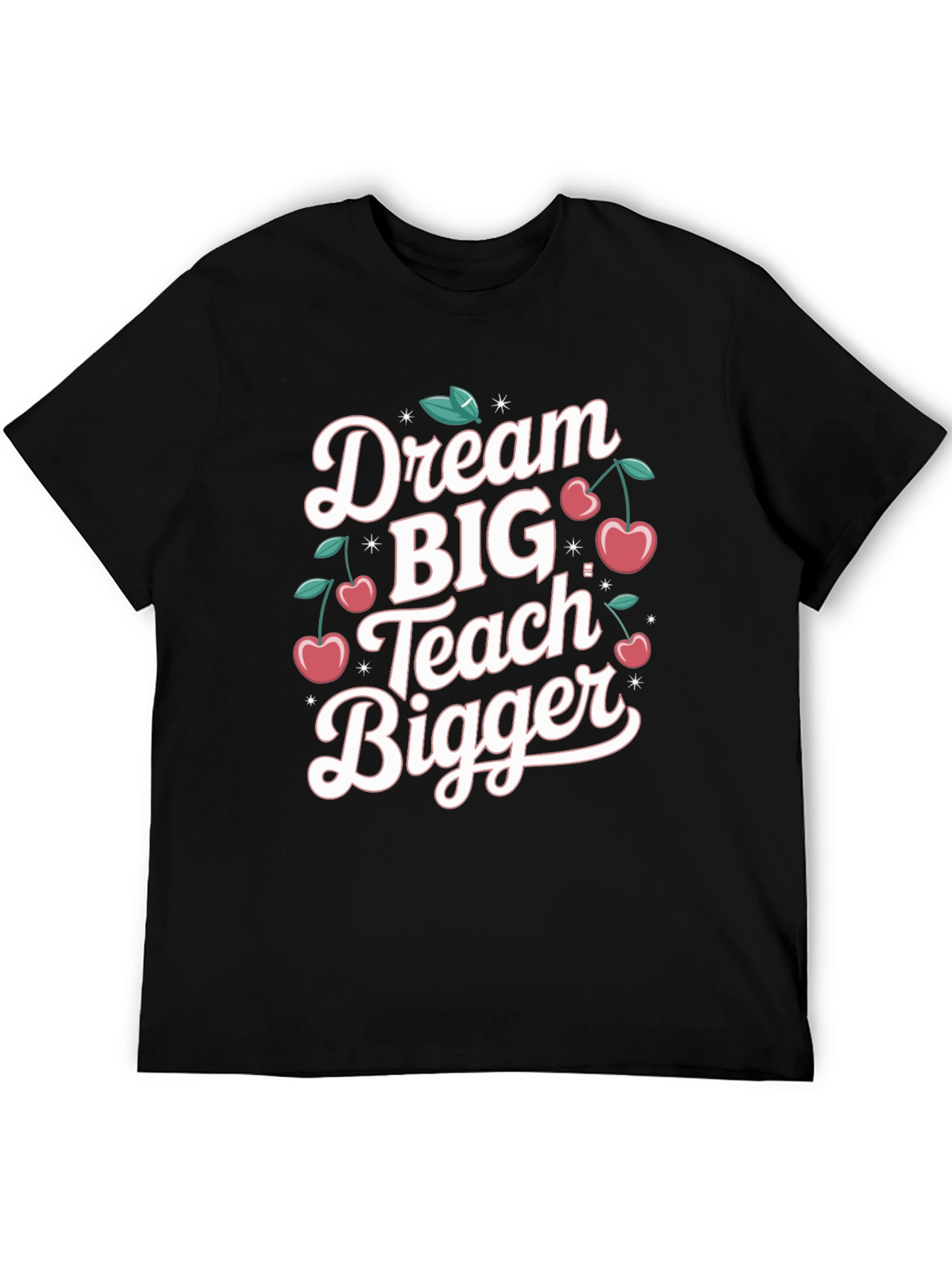 Dream Big Teach Bigger Black T-Shirt