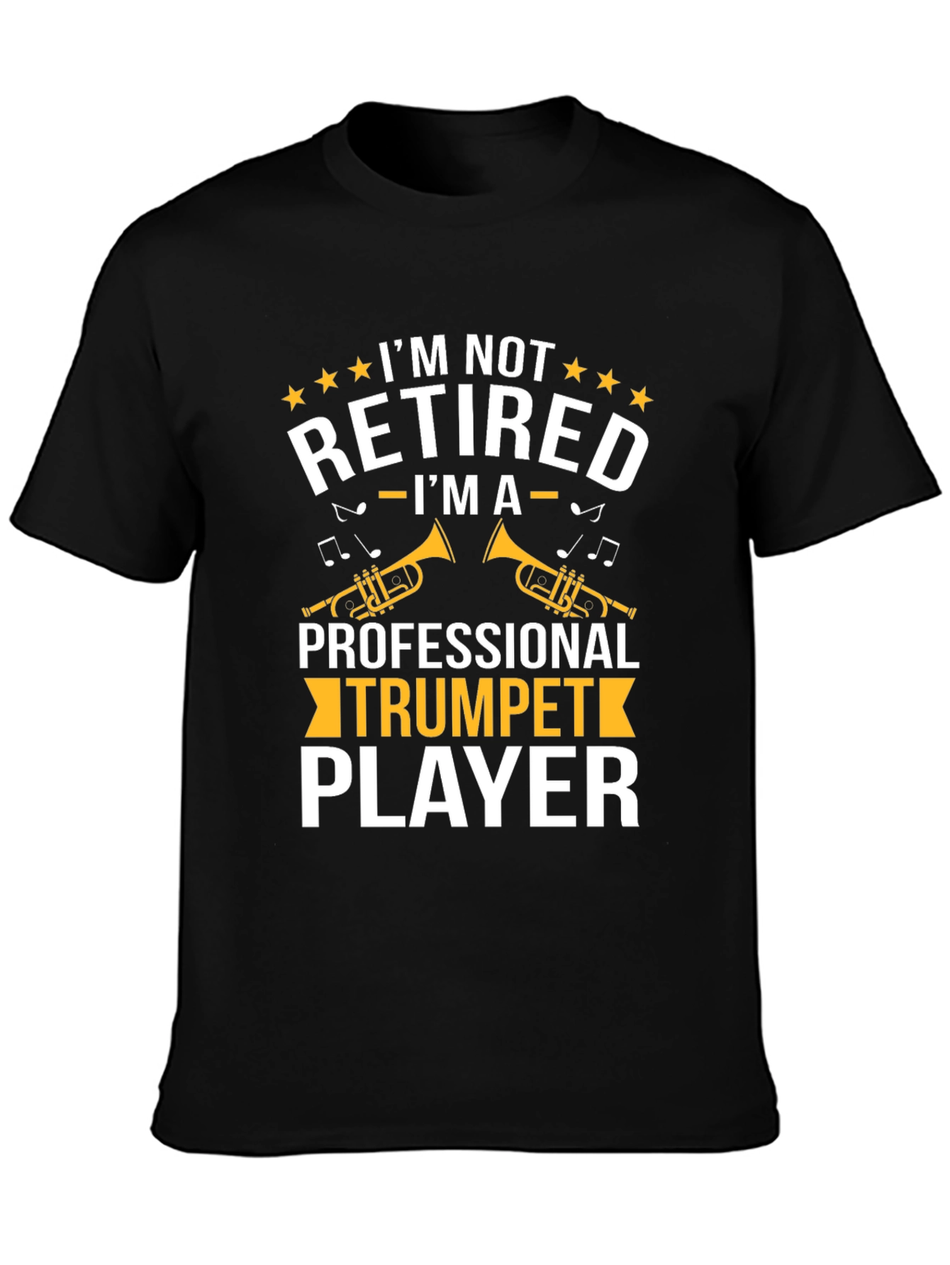Trumpet Player T-Shirt - Im Not Retired Graphic Tee