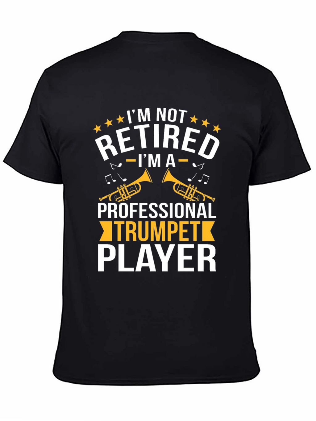 Trumpet Player T-Shirt - Im Not Retired Graphic Tee