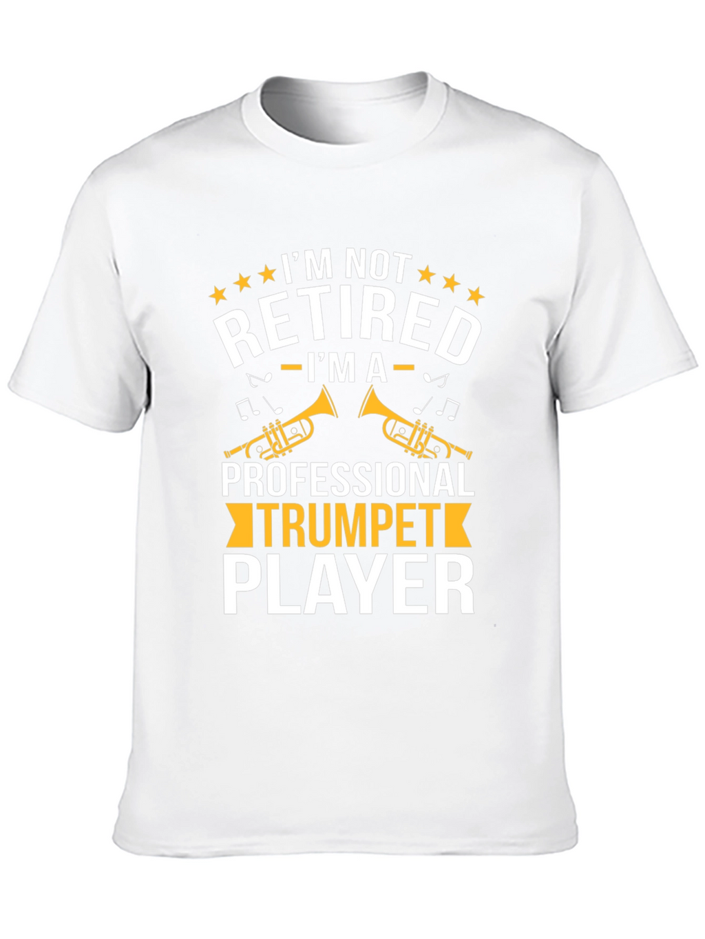 Trumpet Player T-Shirt - Im Not Retired Graphic Tee