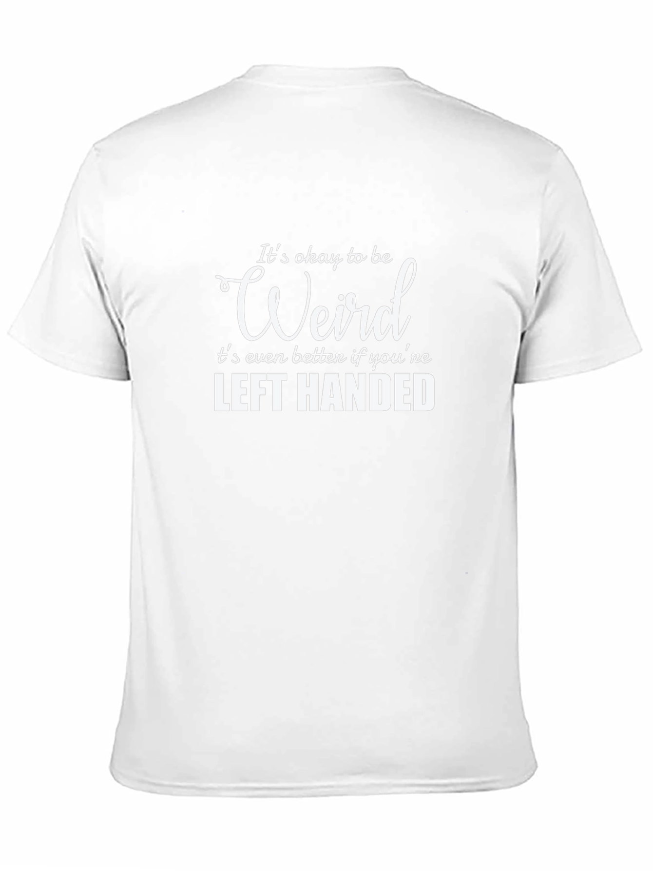 Its Okay to Be Weird Left Handed Tee