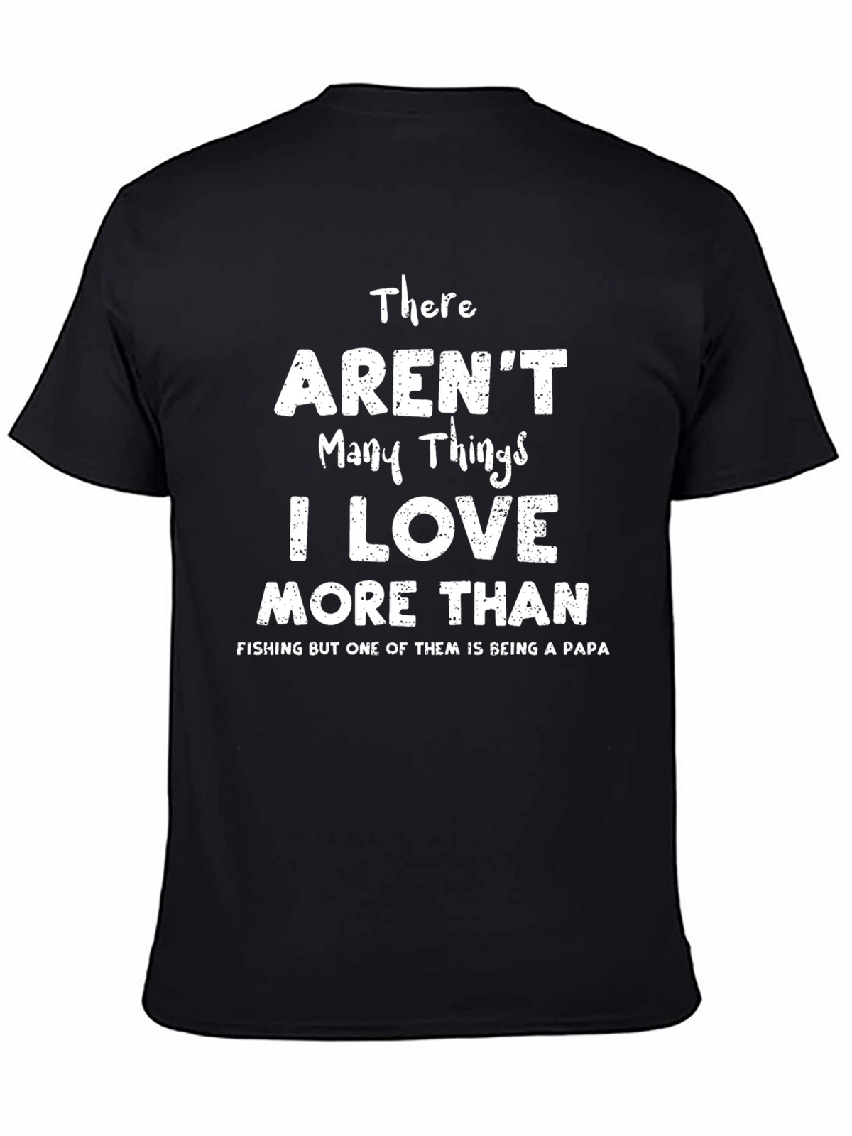 Papa Fishing T-Shirt - I Love More Than Fishing