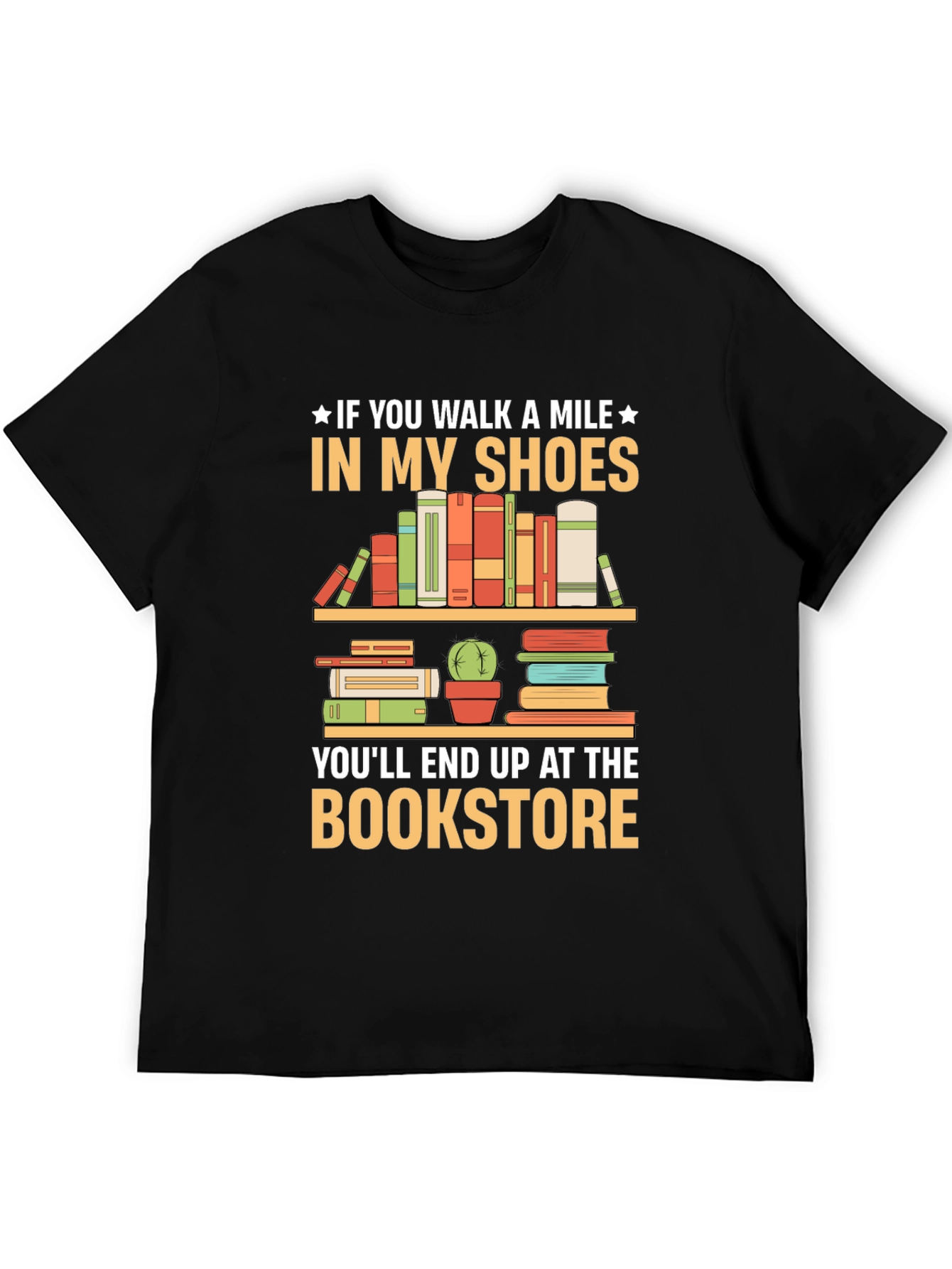 Book Lover T-Shirt: Walk A Mile To The Bookstore