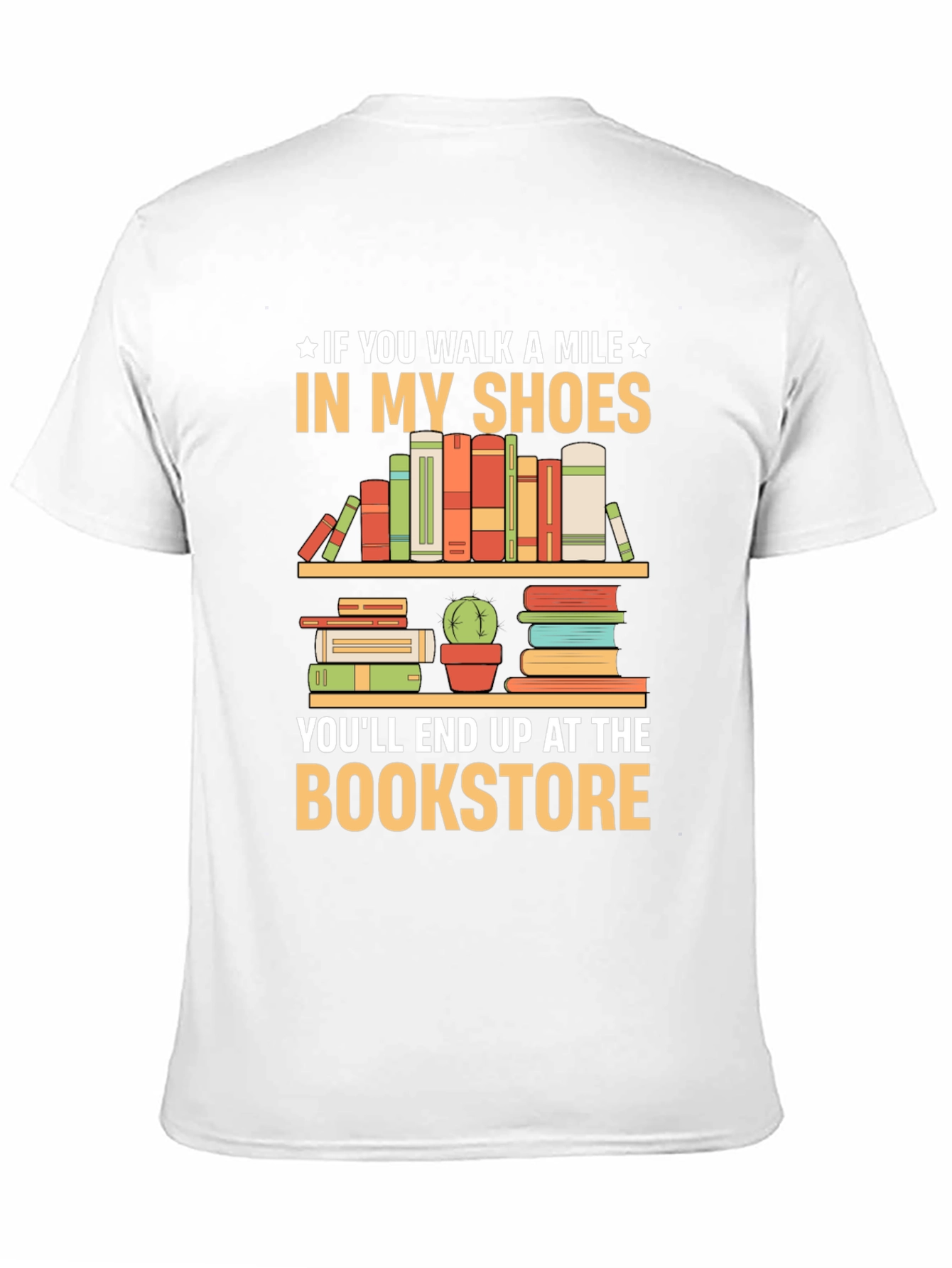 Book Lover T-Shirt: Walk A Mile To The Bookstore