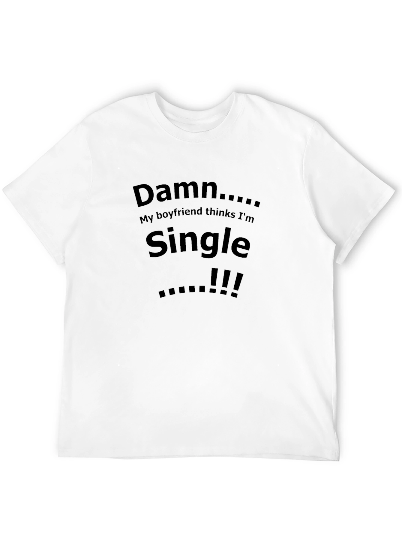 Damn Single Boyfriend Graphic Tee - Bold Statement T-Shirt