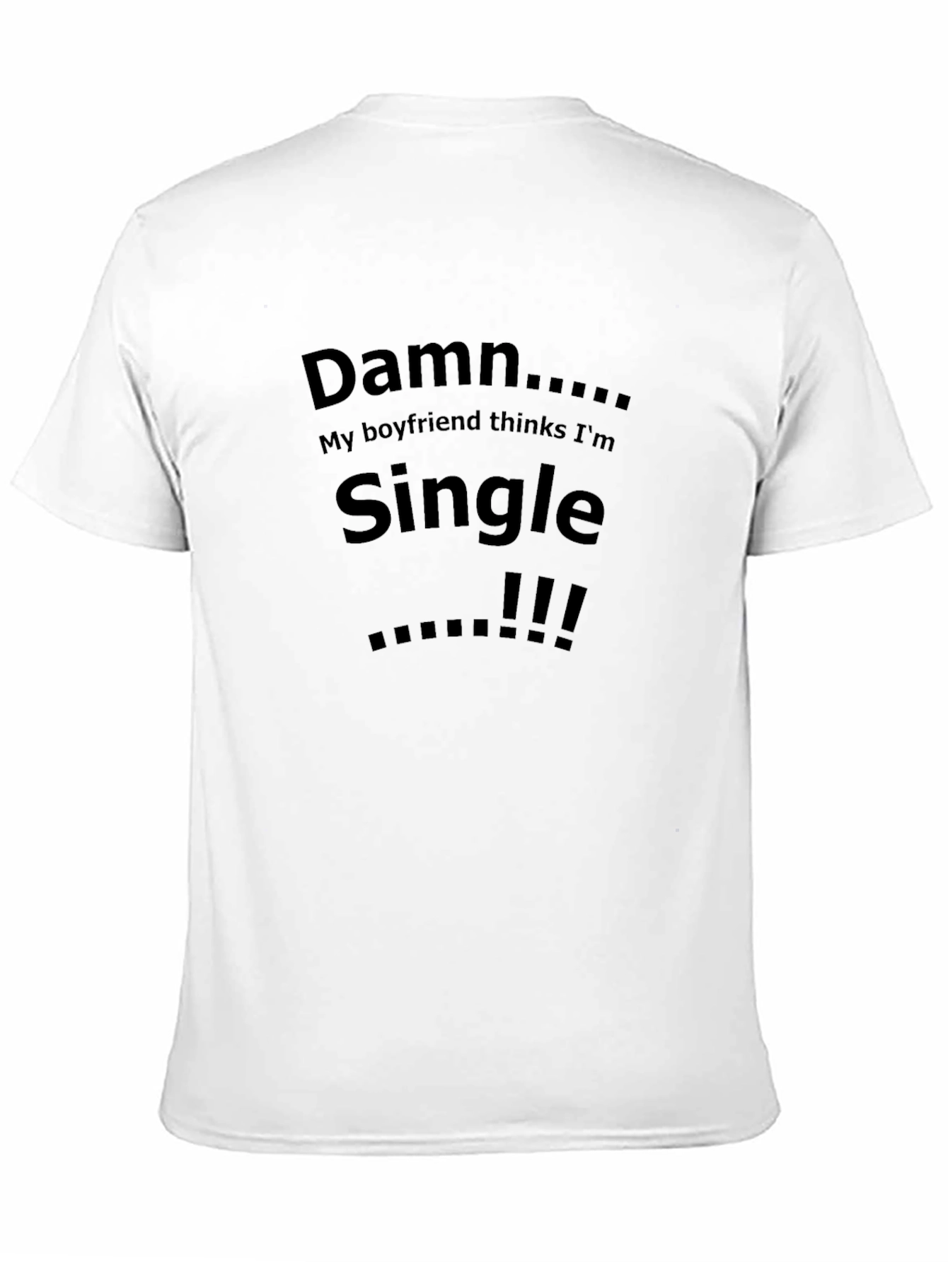 Damn Single Boyfriend Graphic Tee - Bold Statement T-Shirt