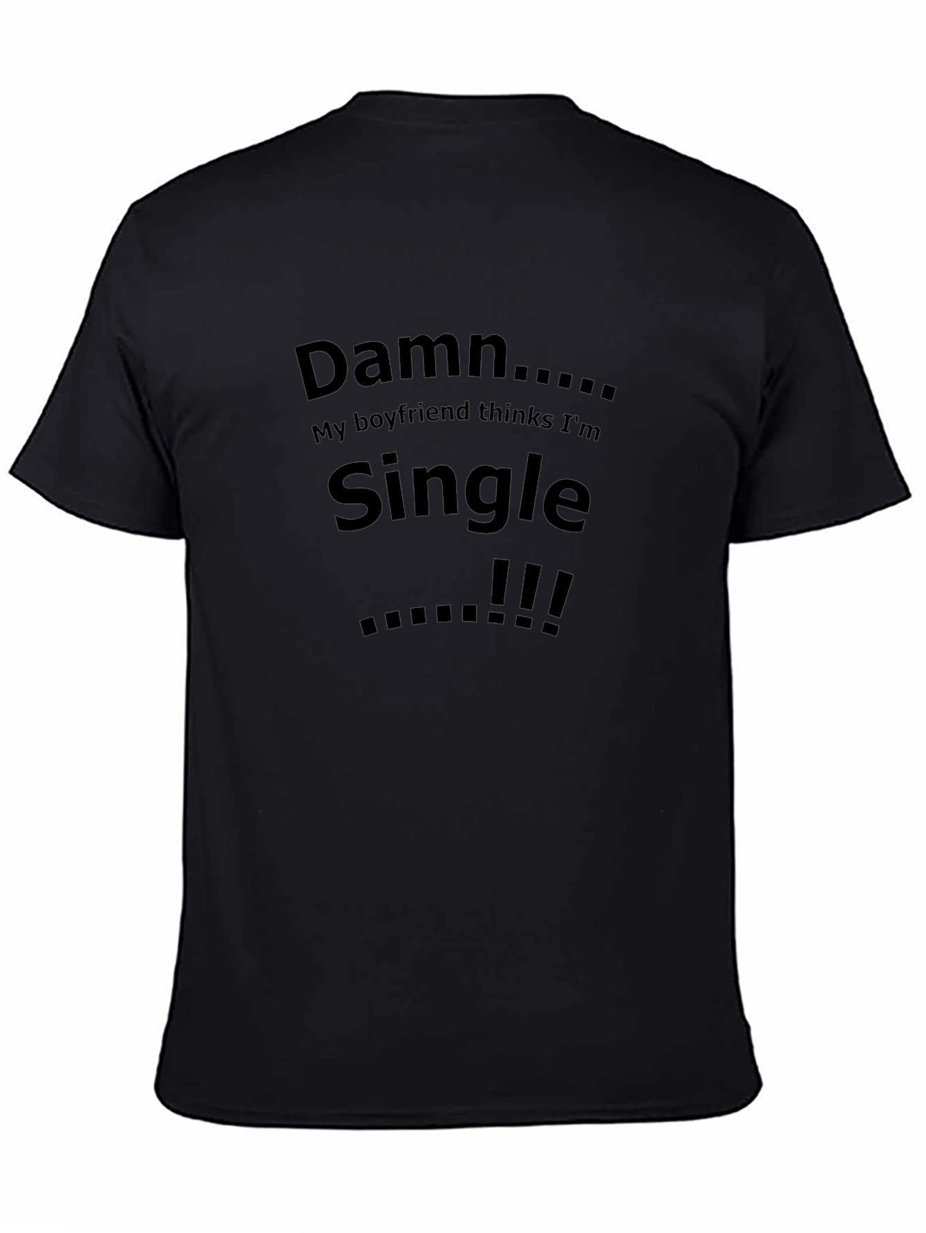 Damn Single Boyfriend Graphic Tee - Bold Statement T-Shirt