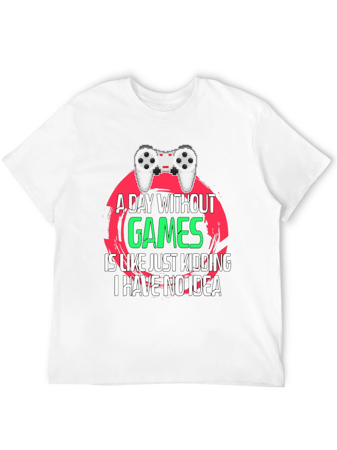 Gamer T-Shirt - A Day Without Games