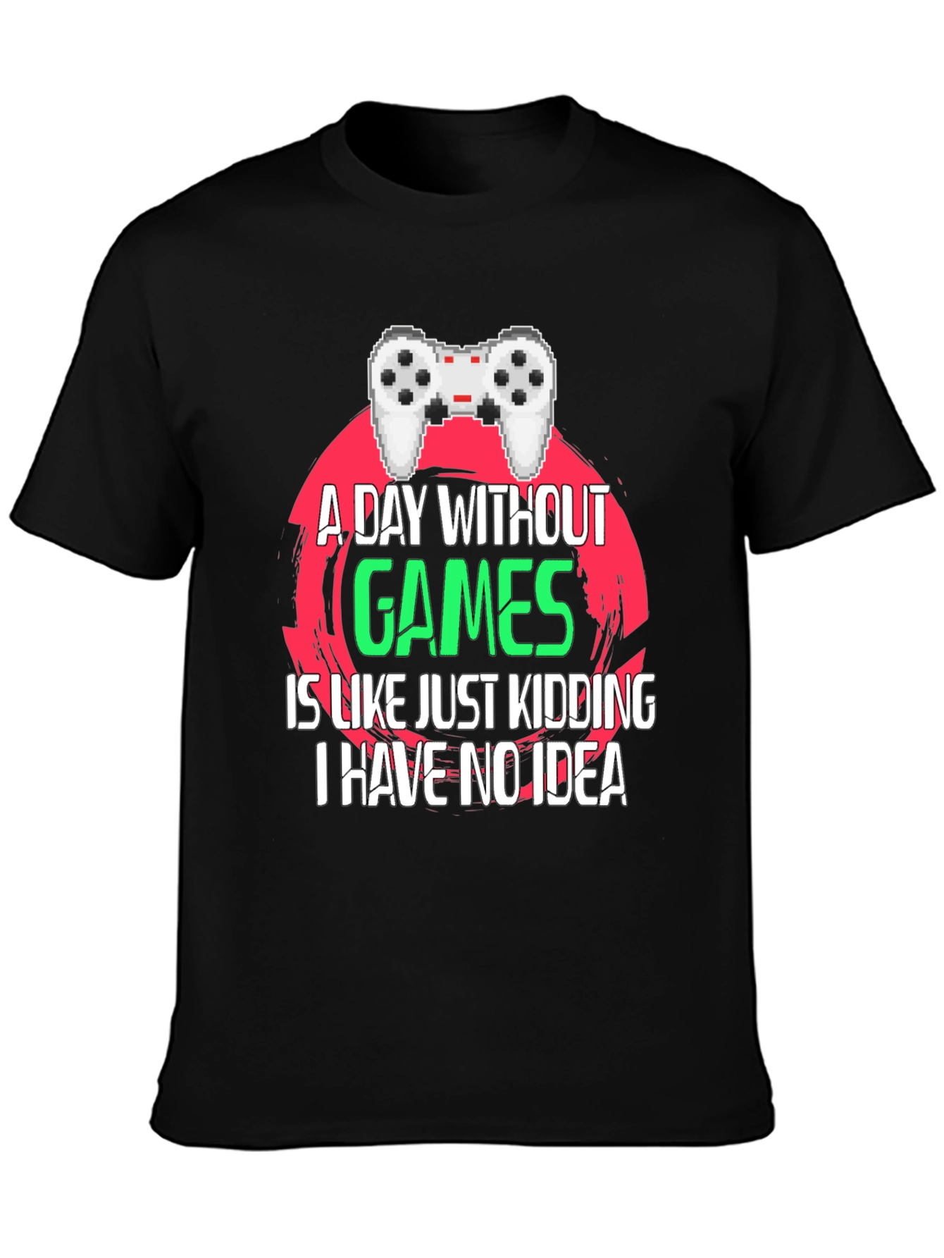Gamer T-Shirt - A Day Without Games