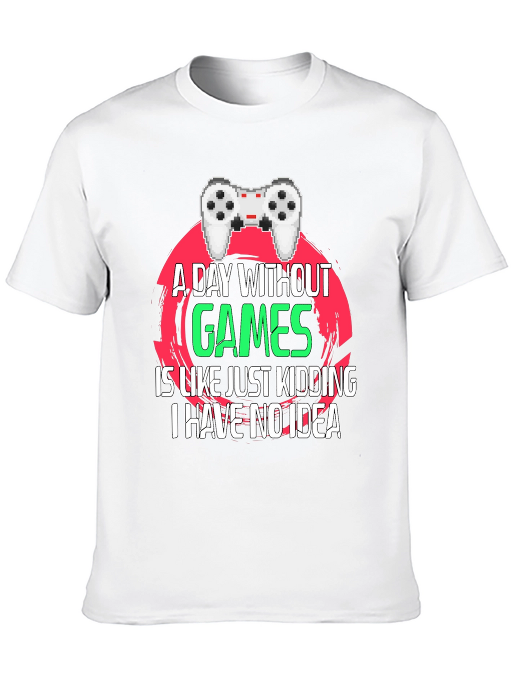 Gamer T-Shirt - A Day Without Games