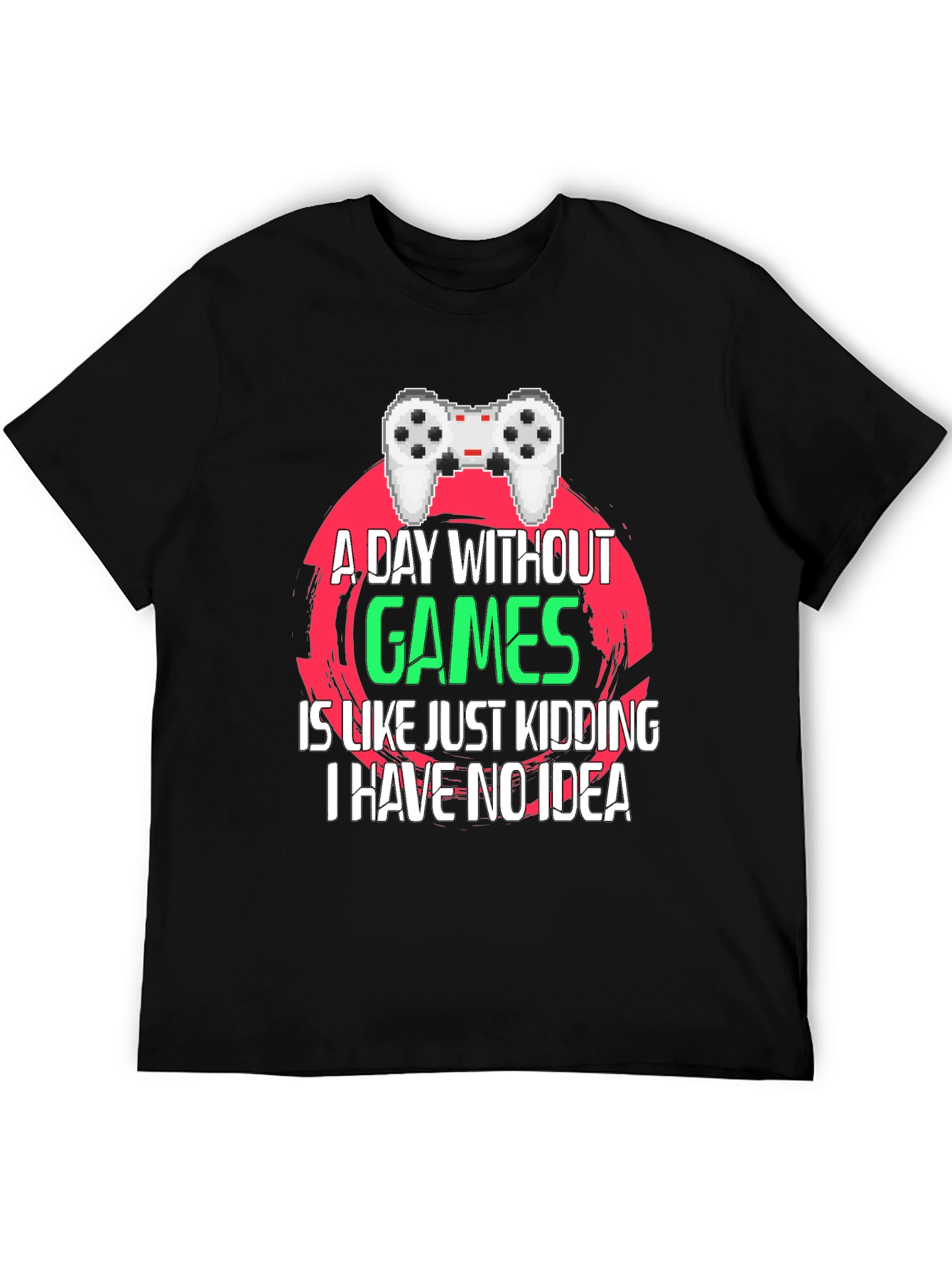 Gamer T-Shirt - A Day Without Games