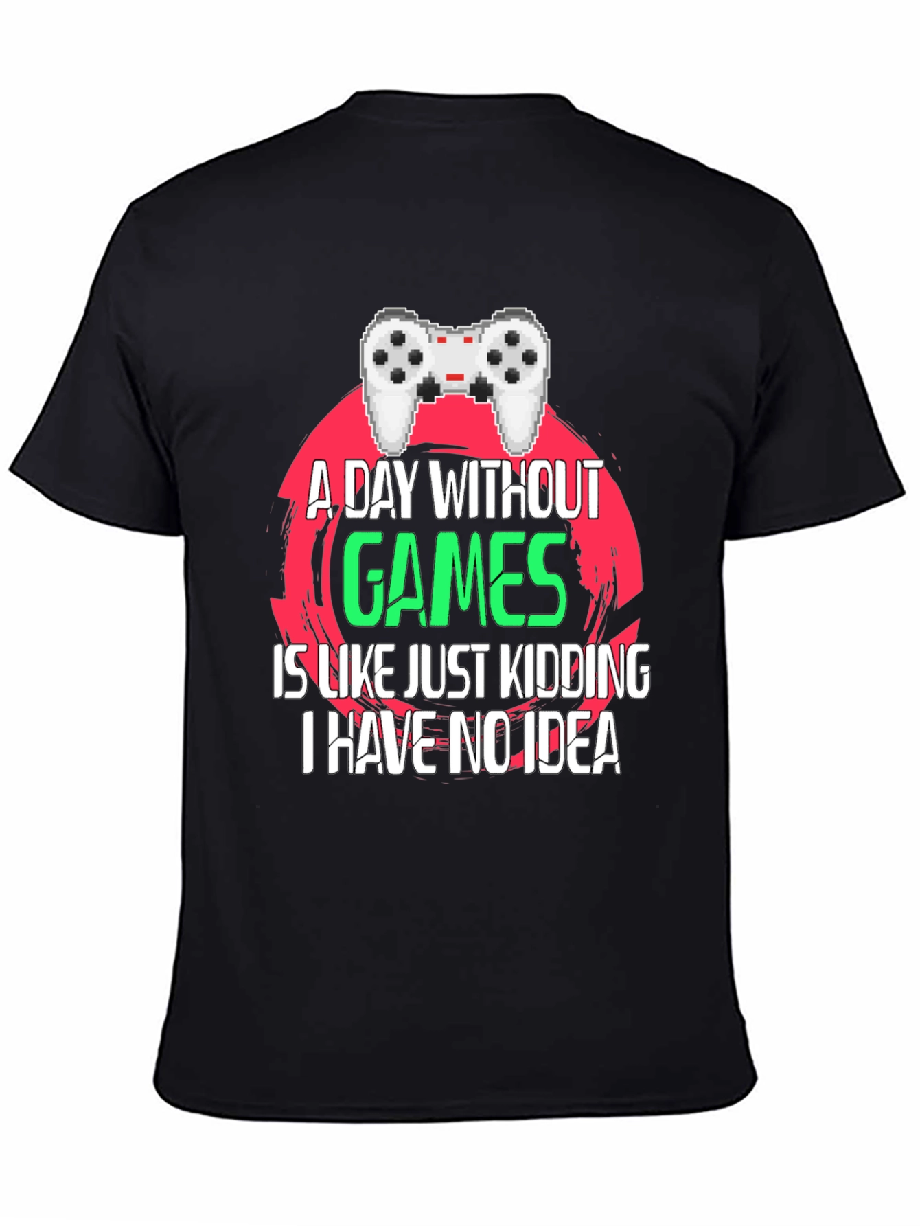 Gamer T-Shirt - A Day Without Games