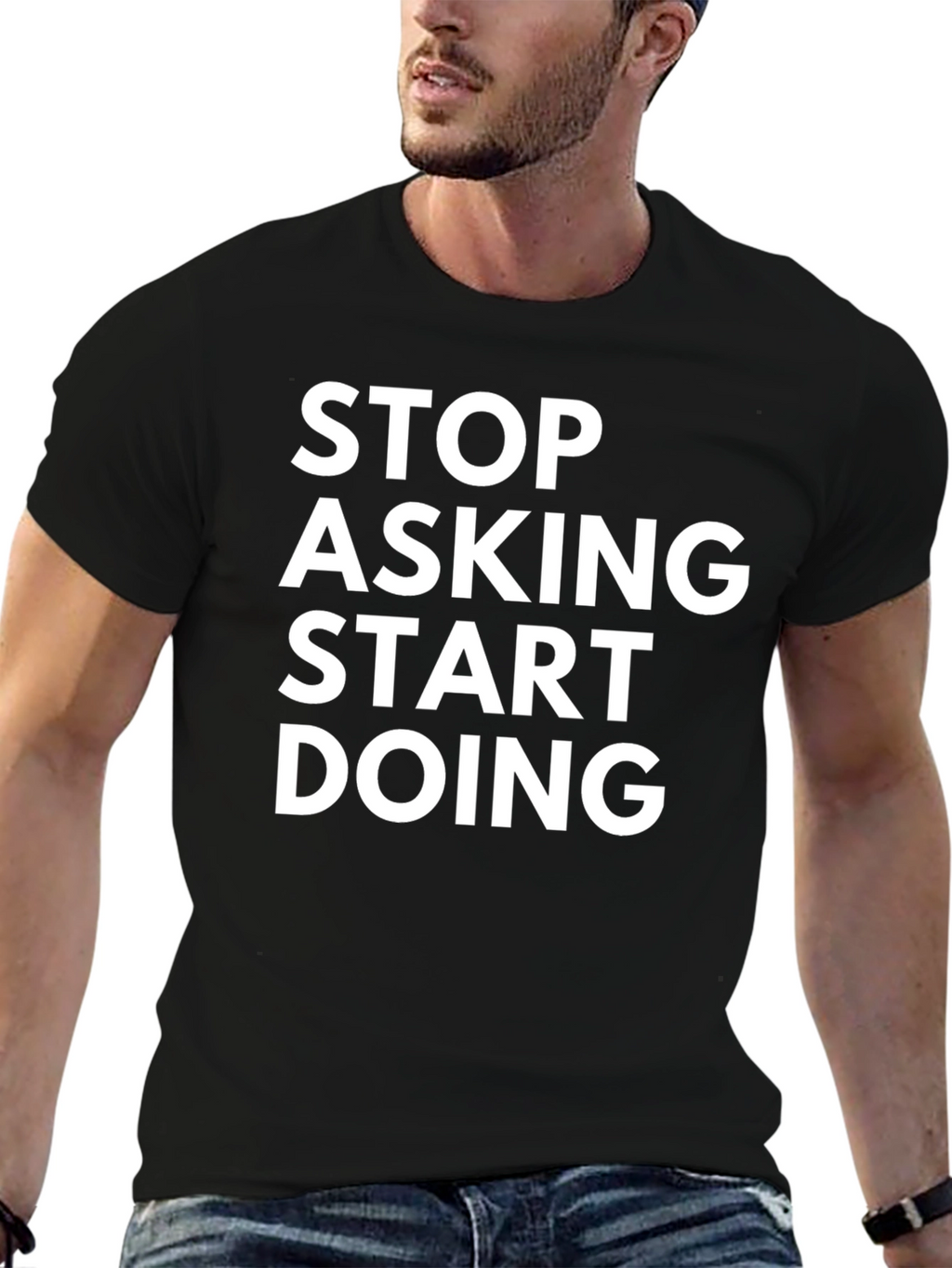 Stop Asking Start Doing Graphic Tee