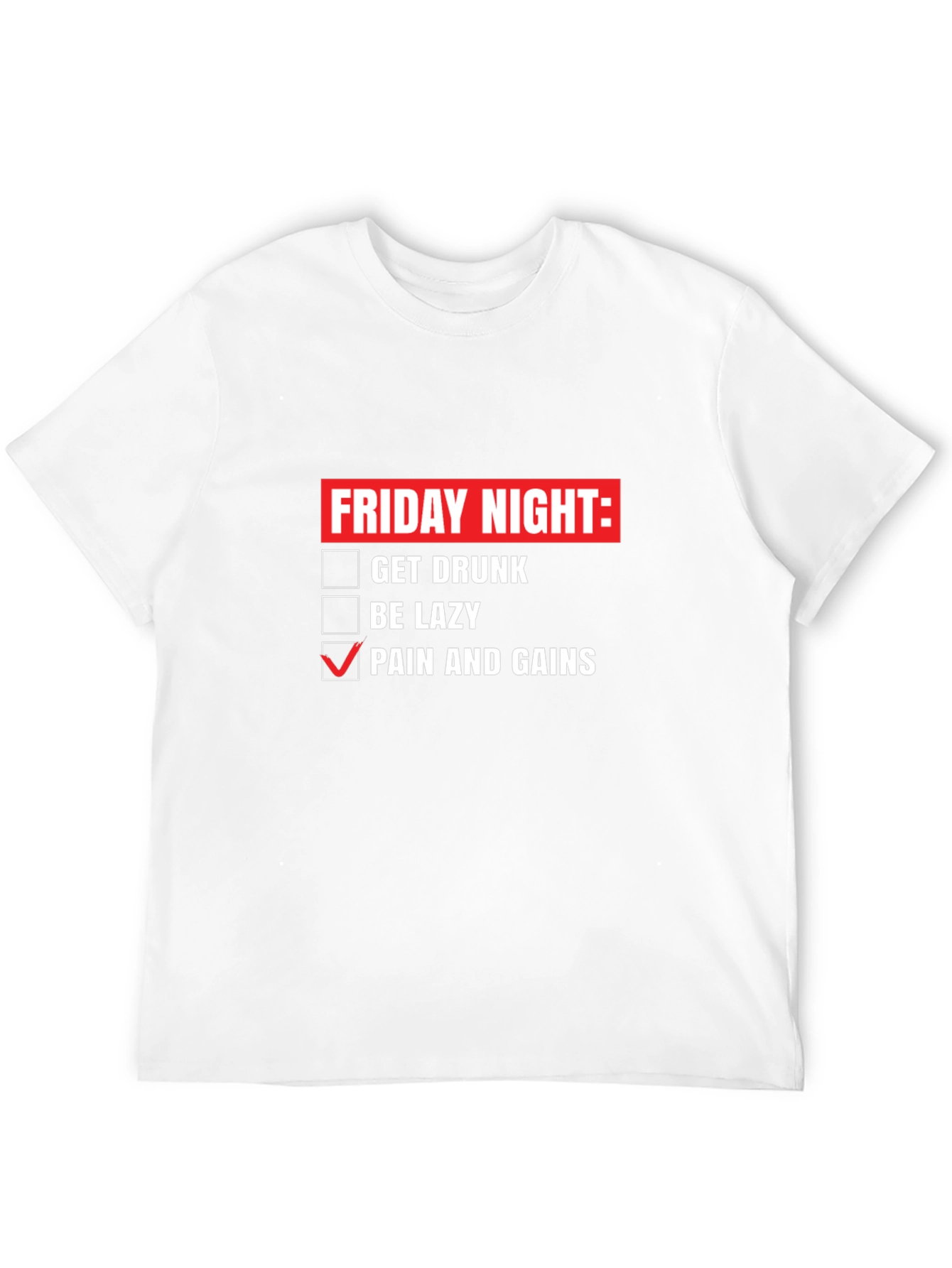Friday Night Pain & Gains Graphic T-Shirt