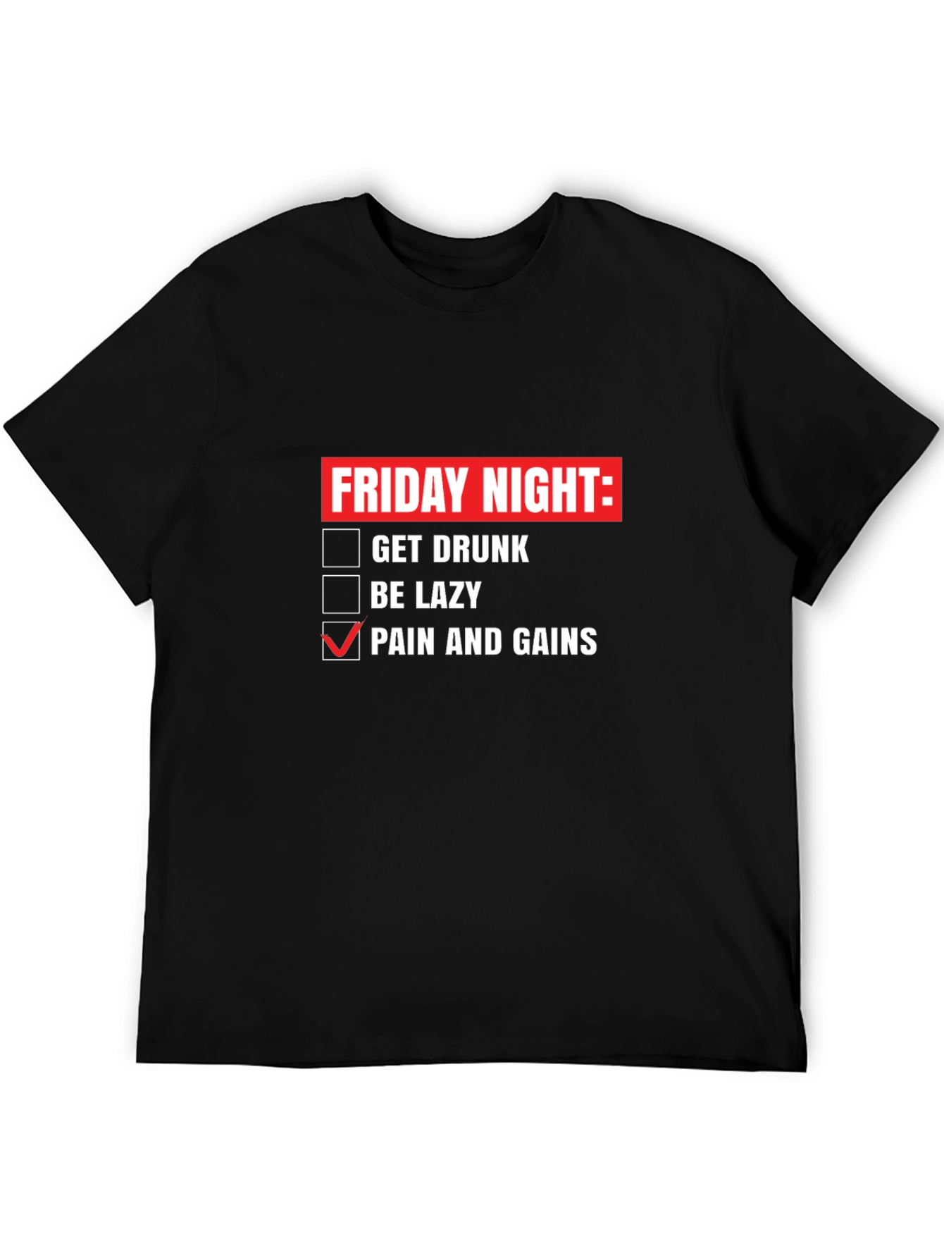 Friday Night Pain & Gains Graphic T-Shirt