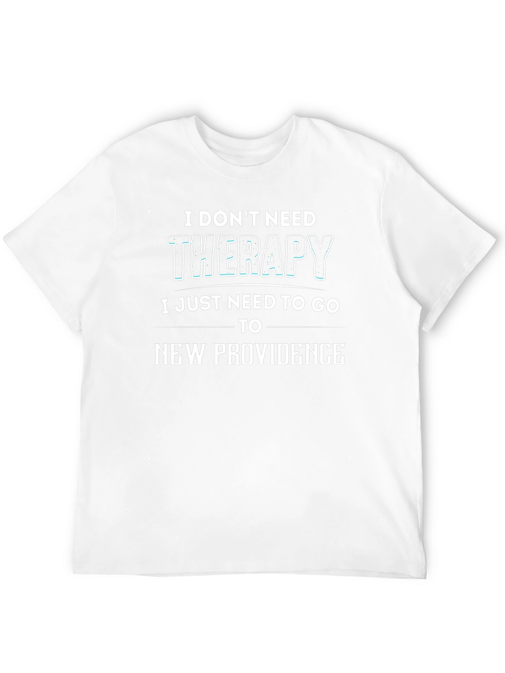 New Providence Therapy T-Shirt - Novelty Graphic Tee