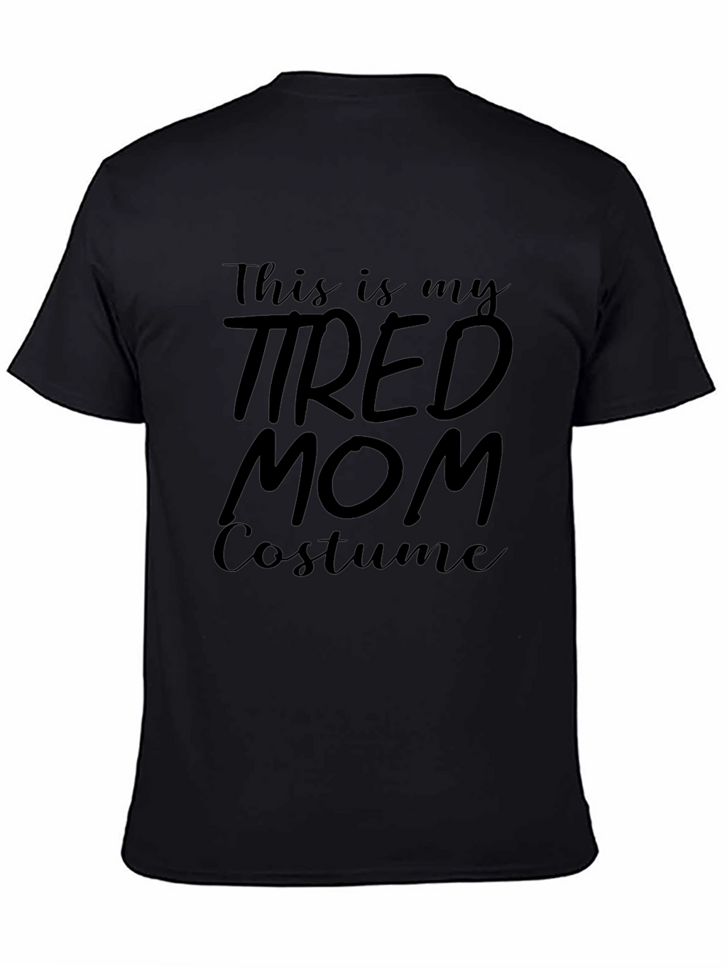 This Is My Tired Mom Costume T-Shirt - Unisex