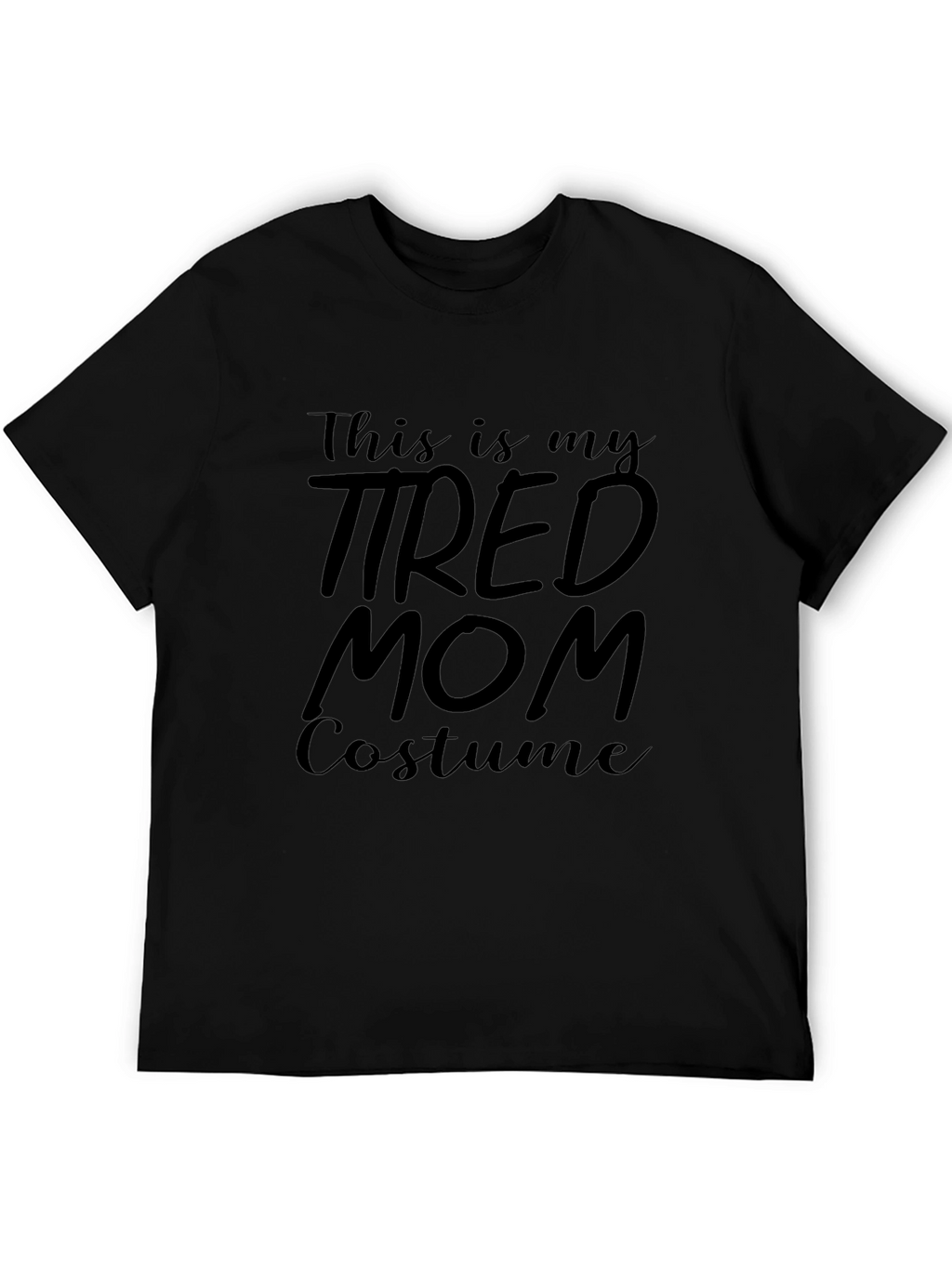 This Is My Tired Mom Costume T-Shirt - Unisex