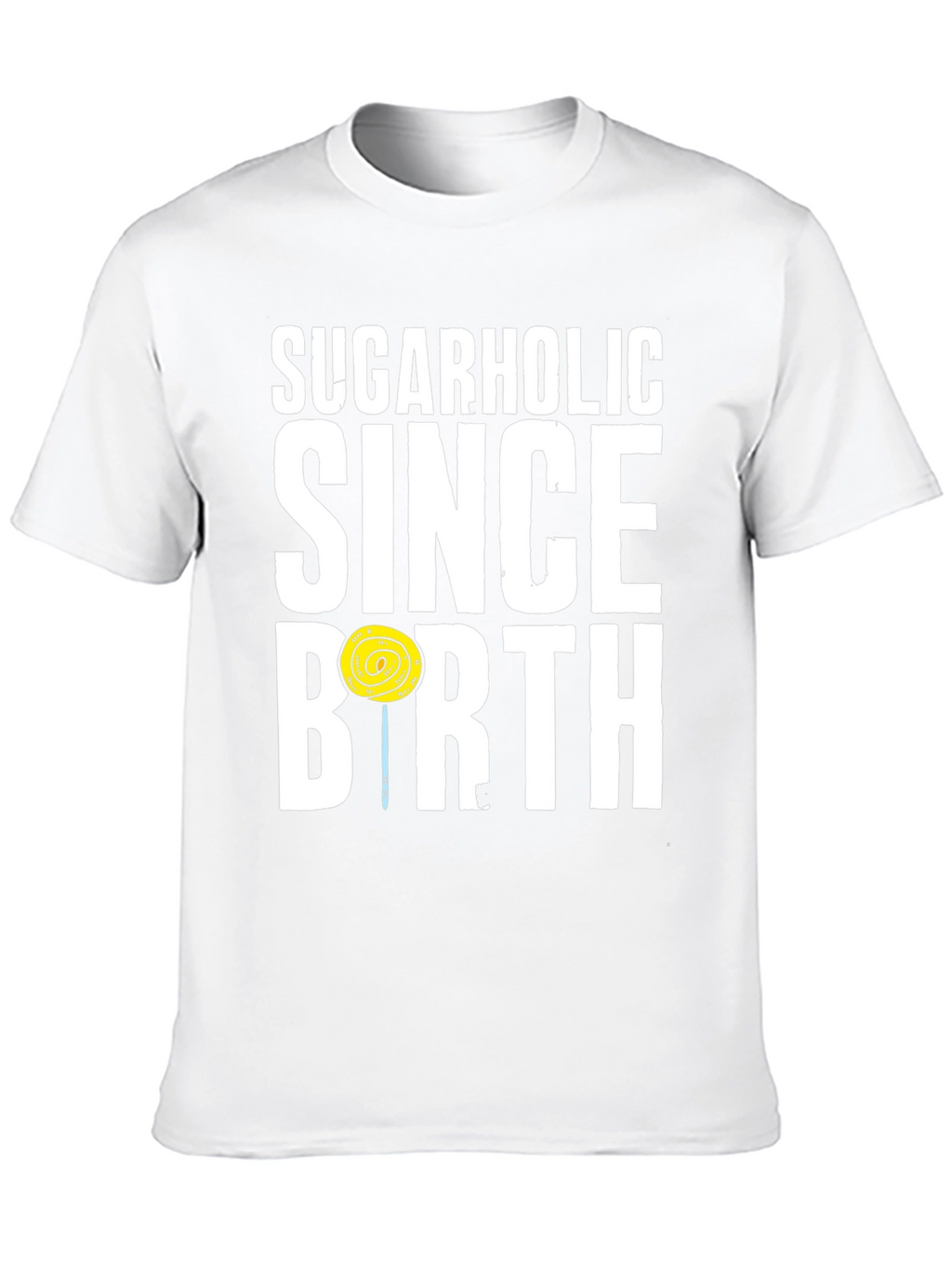 Sugarholic Since Birth Graphic Tee