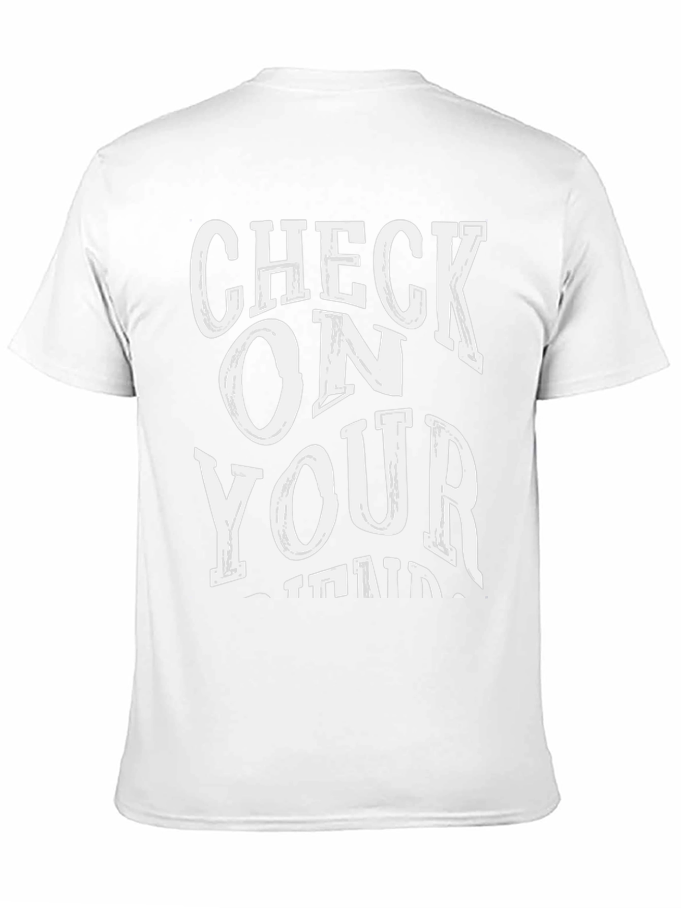 Check on Your Strong Friends Graphic Tee