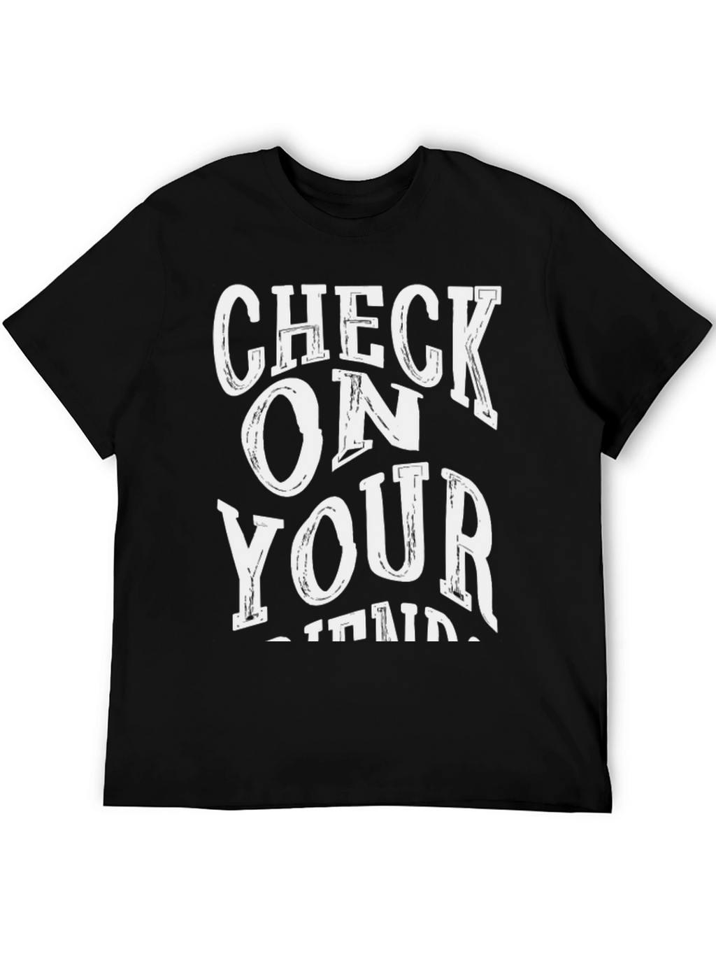 Check on Your Strong Friends Graphic Tee