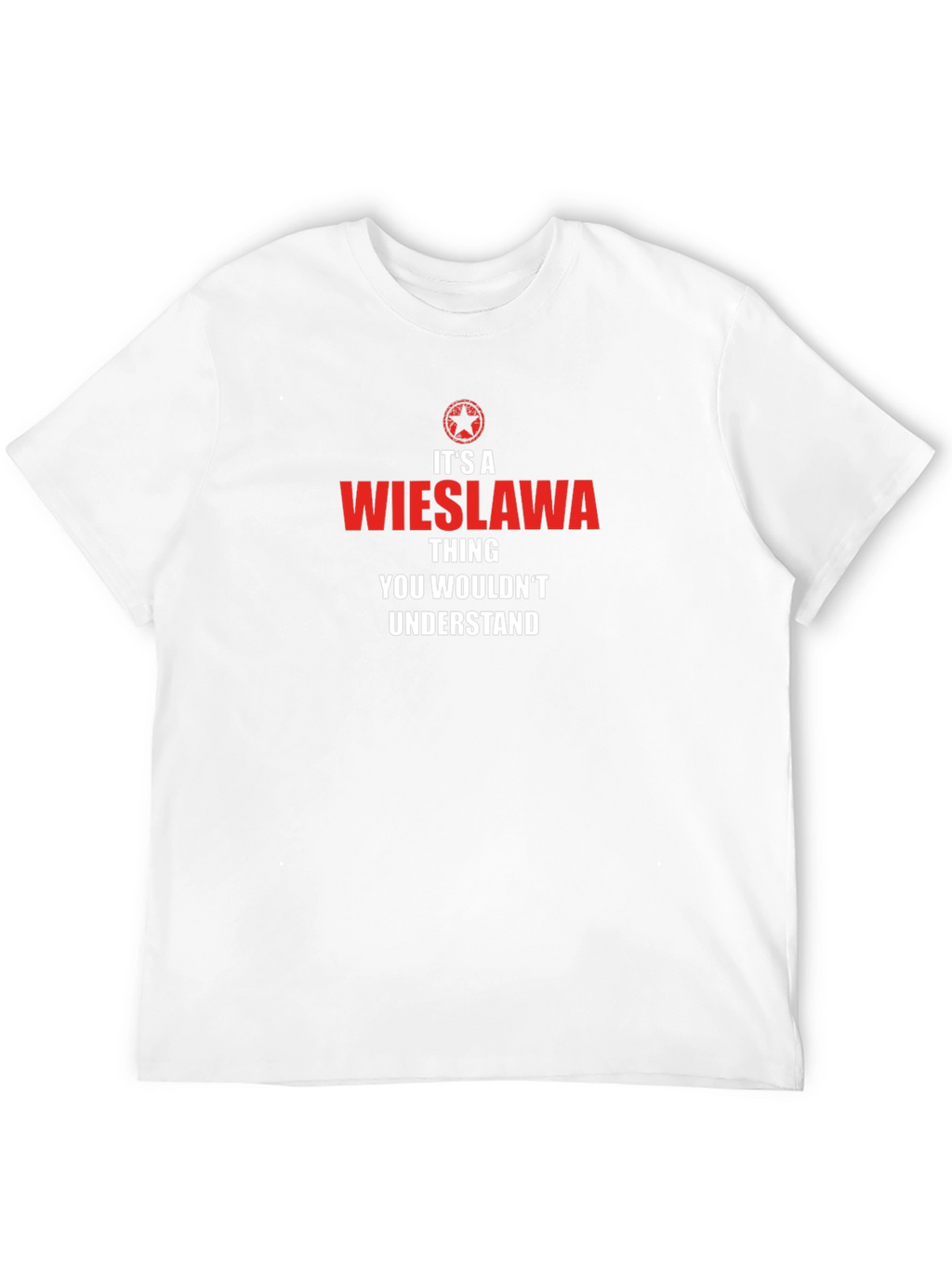 Its a Wieslawa Thing T-Shirt