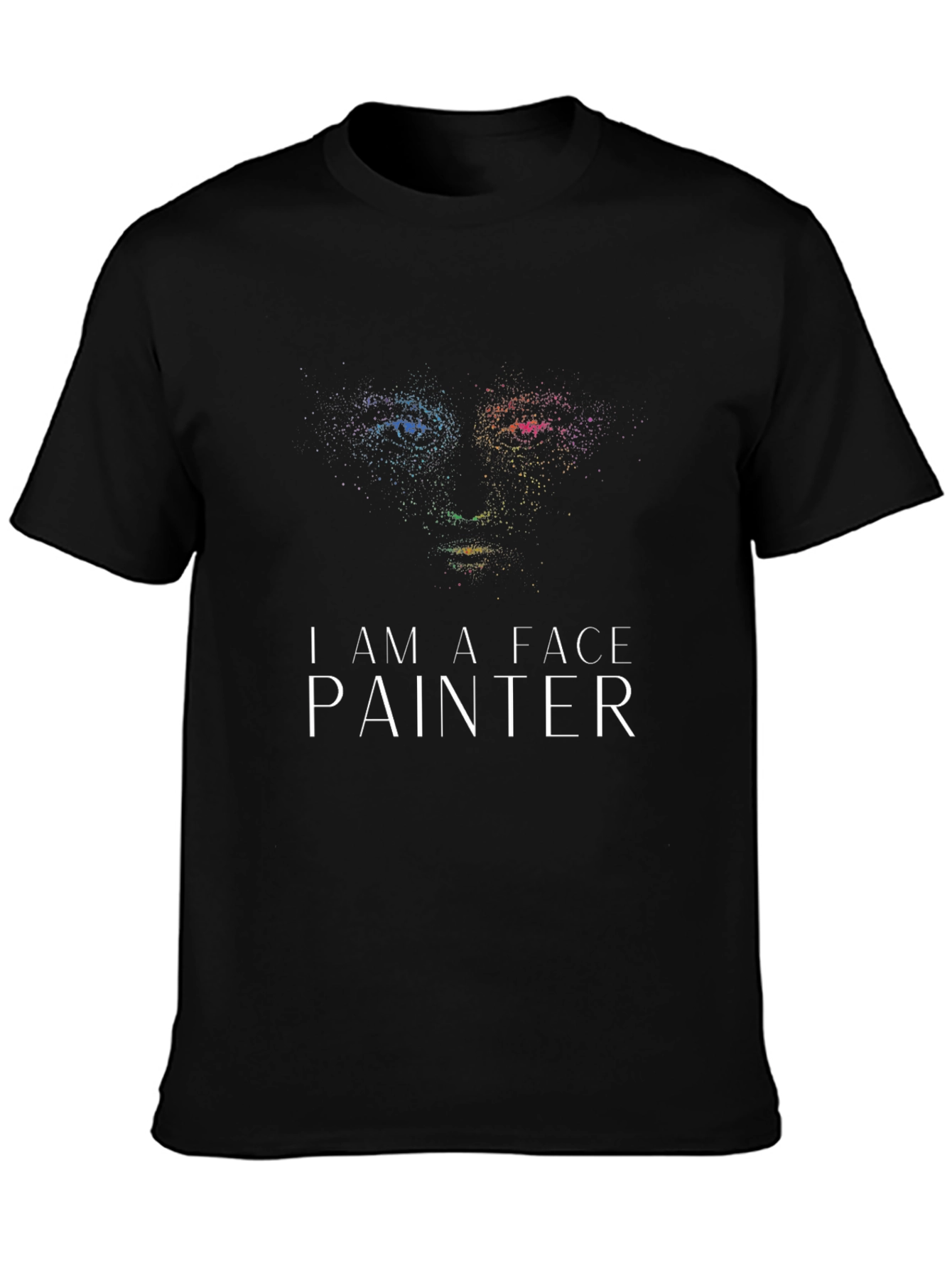 I Am A Face Painter Graphic T-Shirt