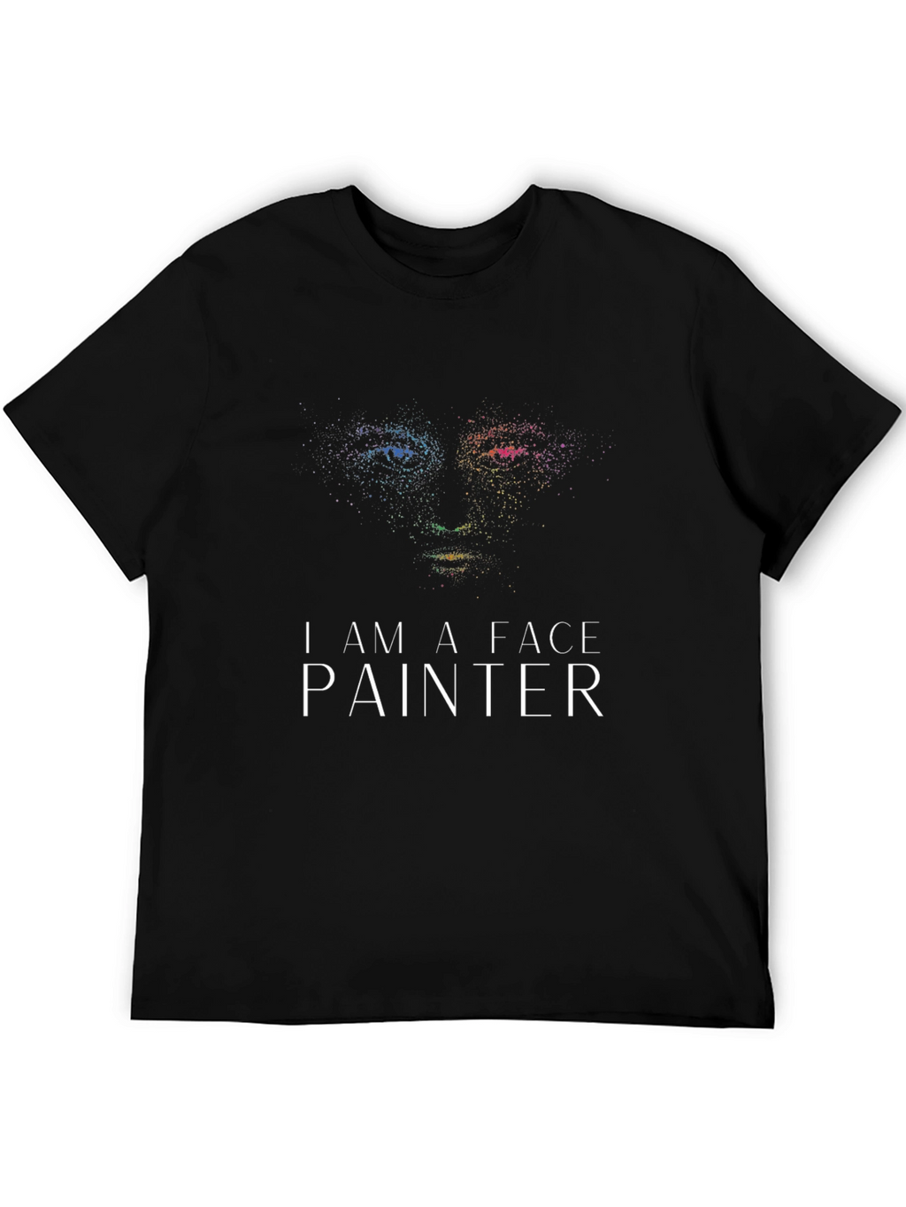 I Am A Face Painter Graphic T-Shirt