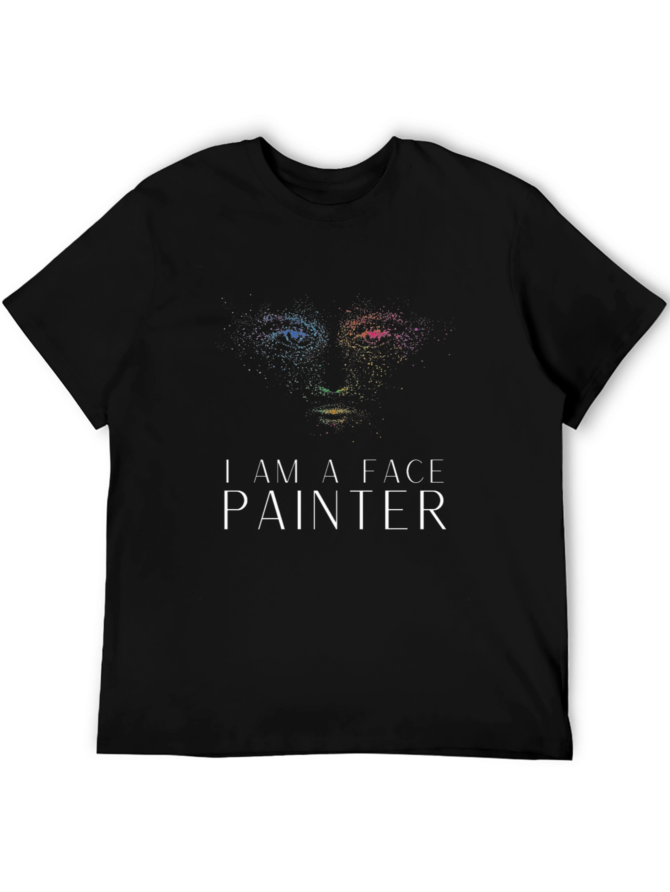 I Am A Face Painter Graphic T-Shirt