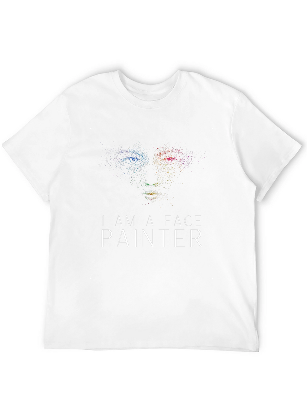 I Am A Face Painter Graphic T-Shirt