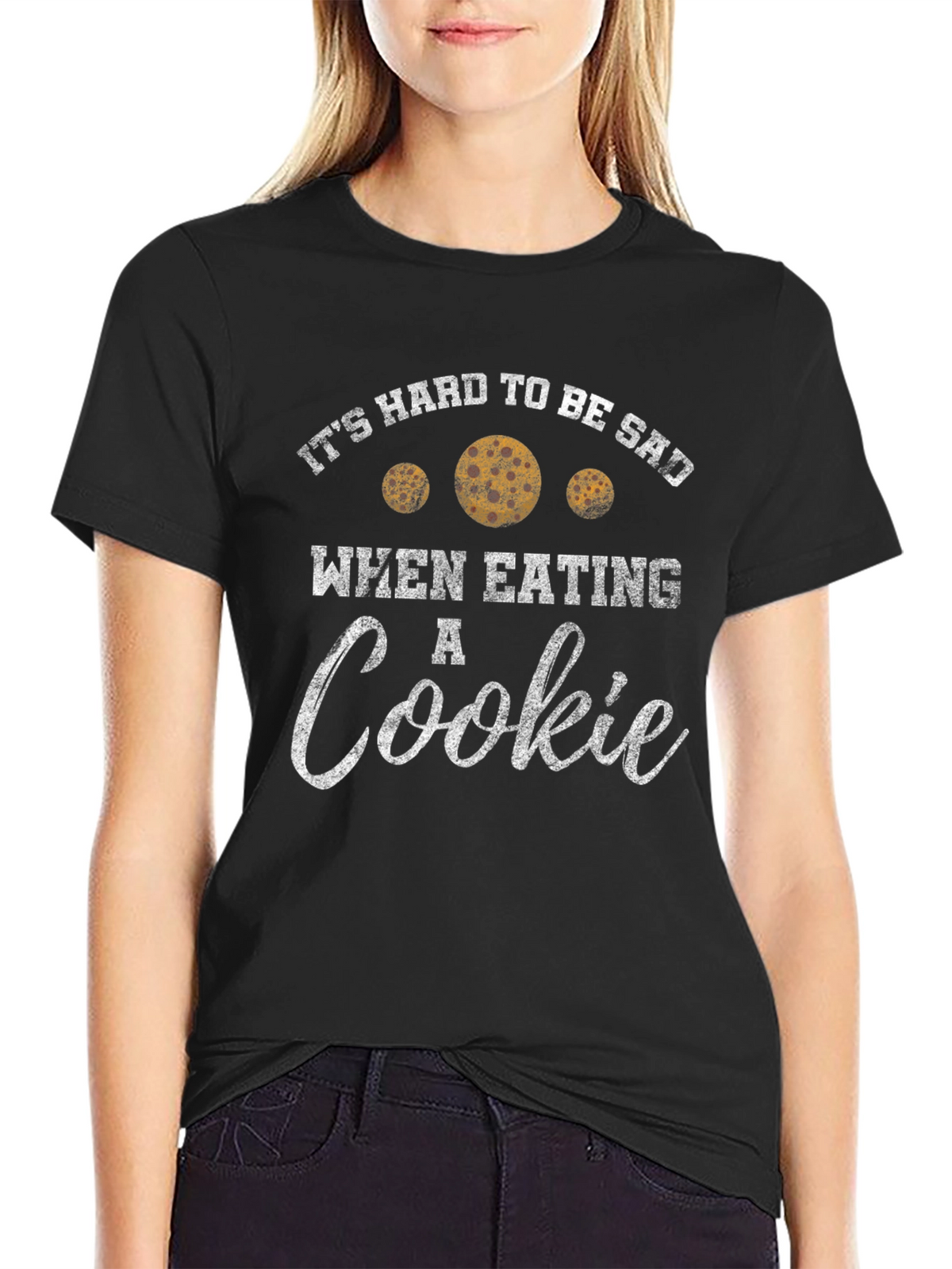 Its Hard to Be Sad When Eating a Cookie T-Shirt