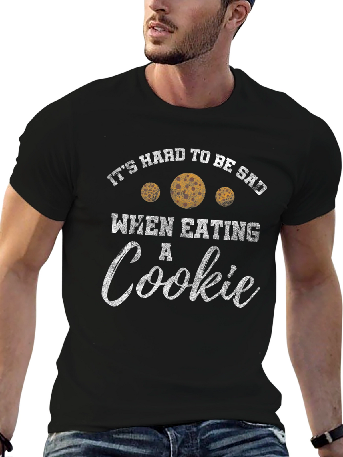 Its Hard to Be Sad When Eating a Cookie T-Shirt