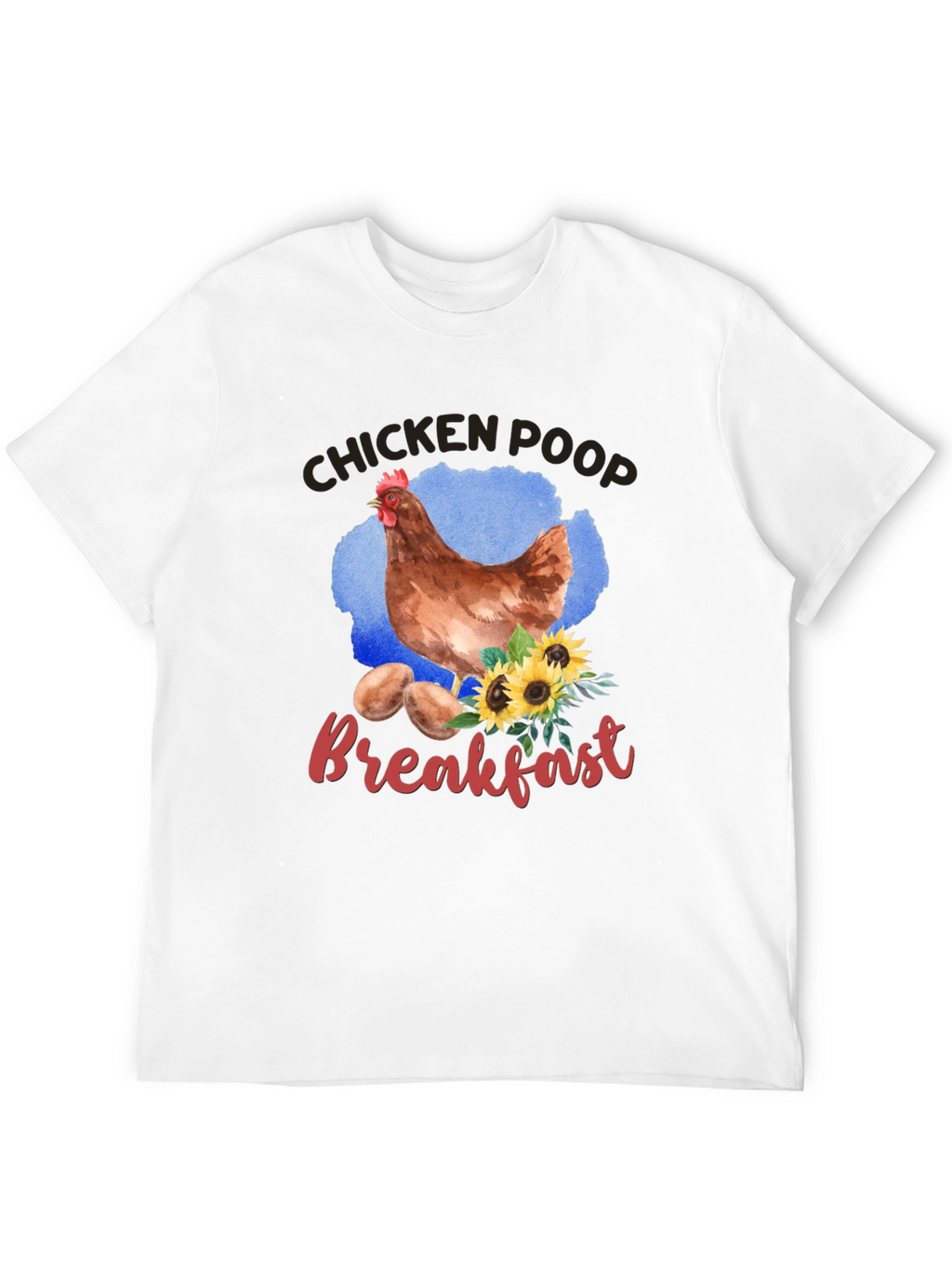 Chicken Poop Breakfast Graphic T-Shirt