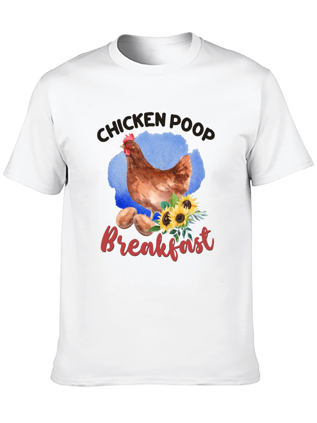 Chicken Poop Breakfast Graphic T-Shirt