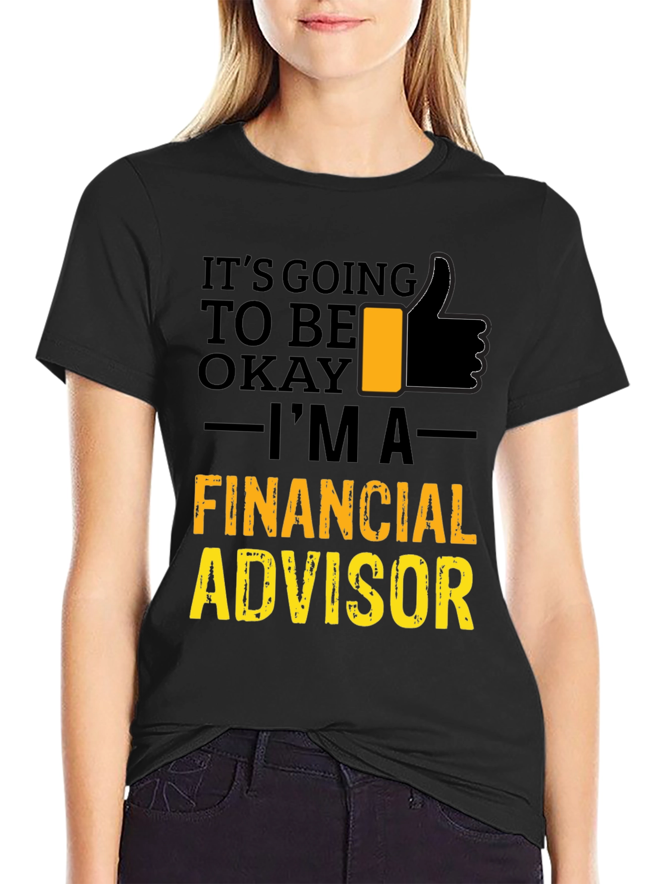 Financial Advisor T-Shirt - Its Going To Be Okay